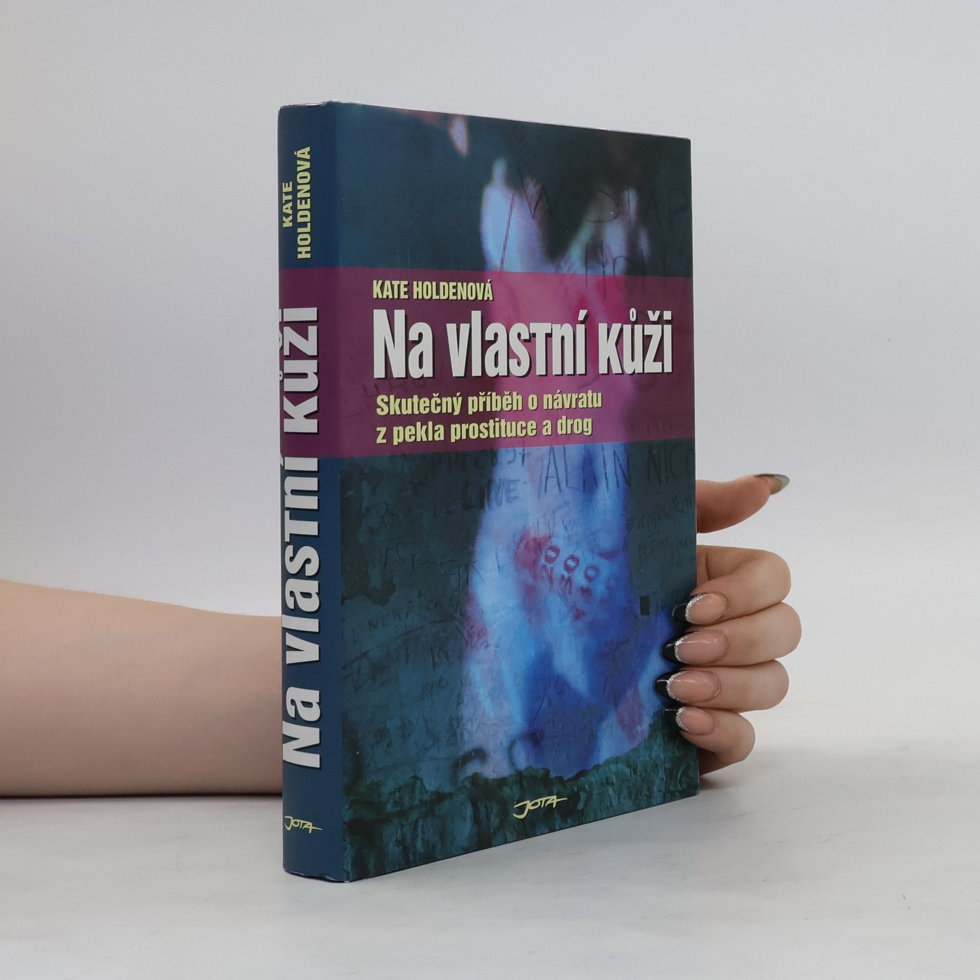 Kate Holden Na vlastní kůži. Skutečný příběh o návratu z pekla prostituce a drog