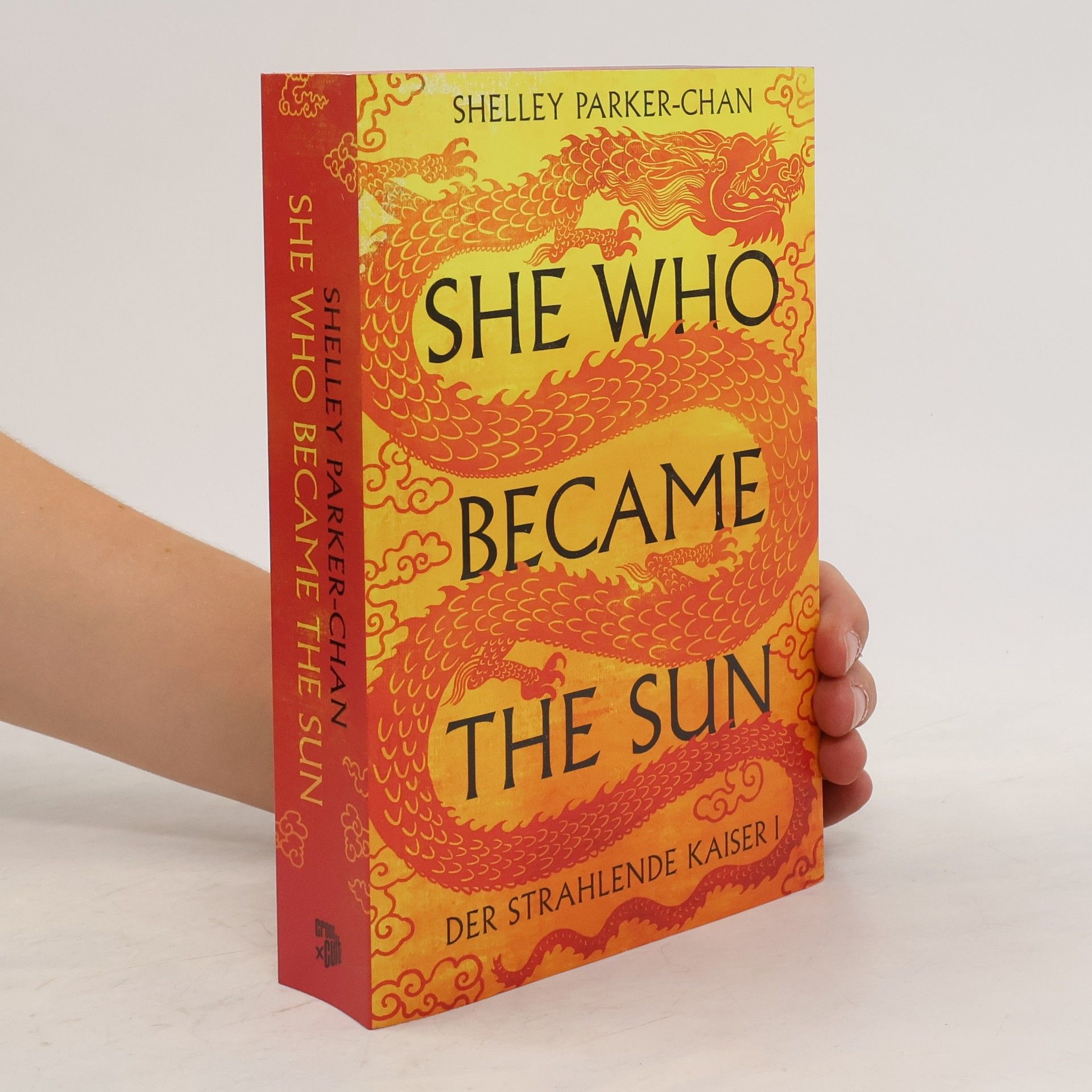 Shelley Parker Chan She Who Became the Sun. Der strahlende Kaiser I