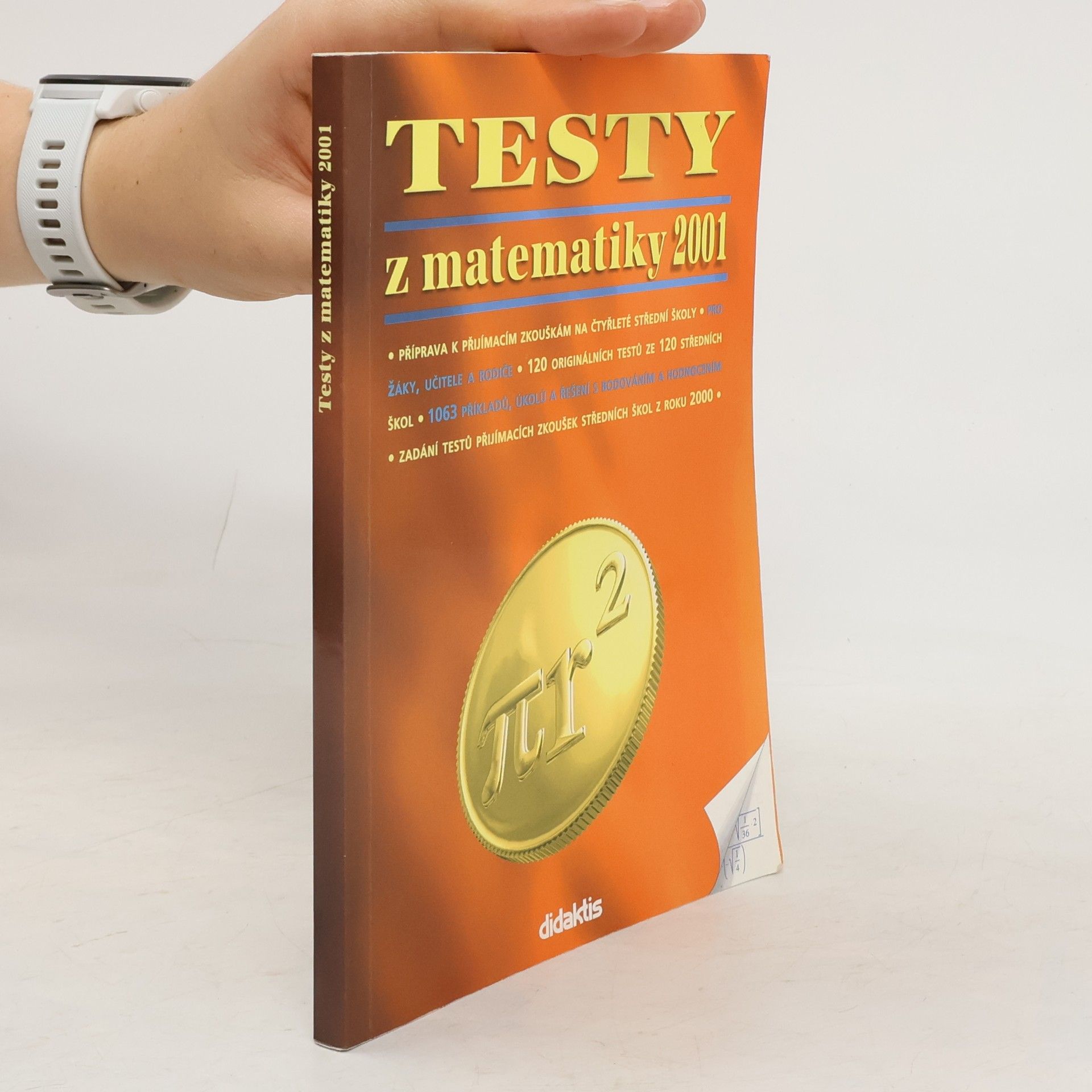 kolektiv Testy z matematiky 2001 : příprava k přijímacím zkouškám na čtyřleté střední školy : pro žáky, učitele a rodiče