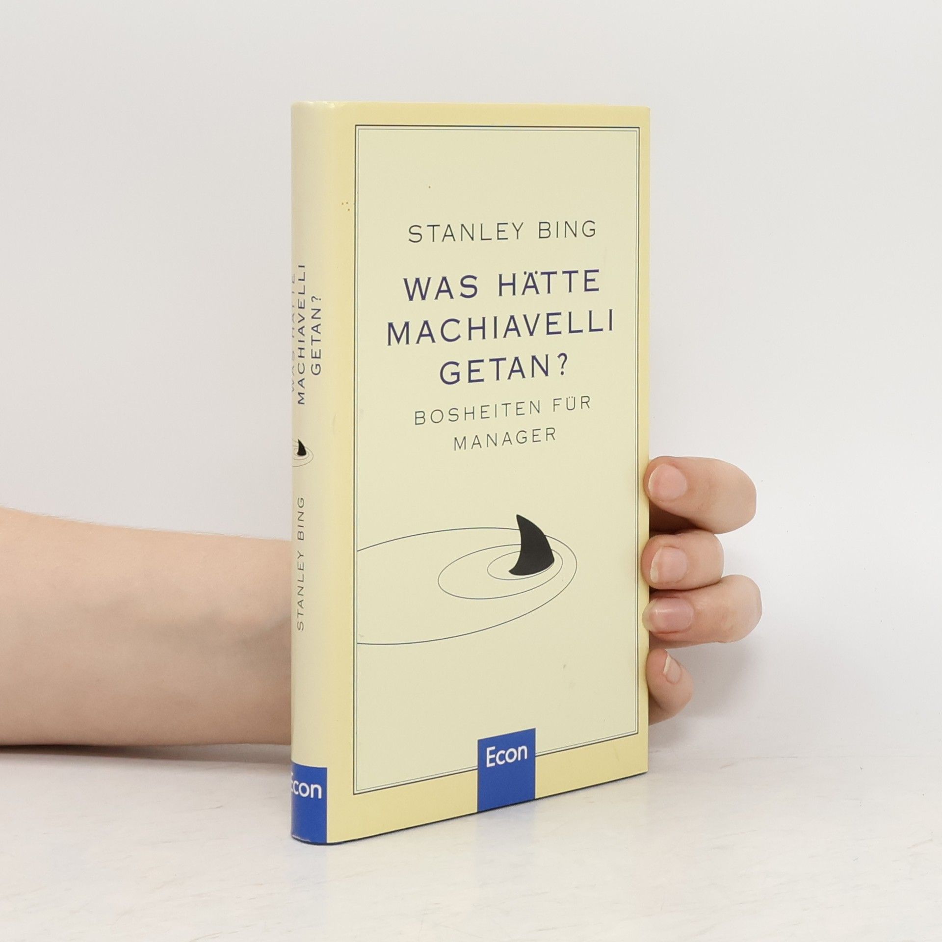 Stanley Bing Was hätte Machiavelli getan?