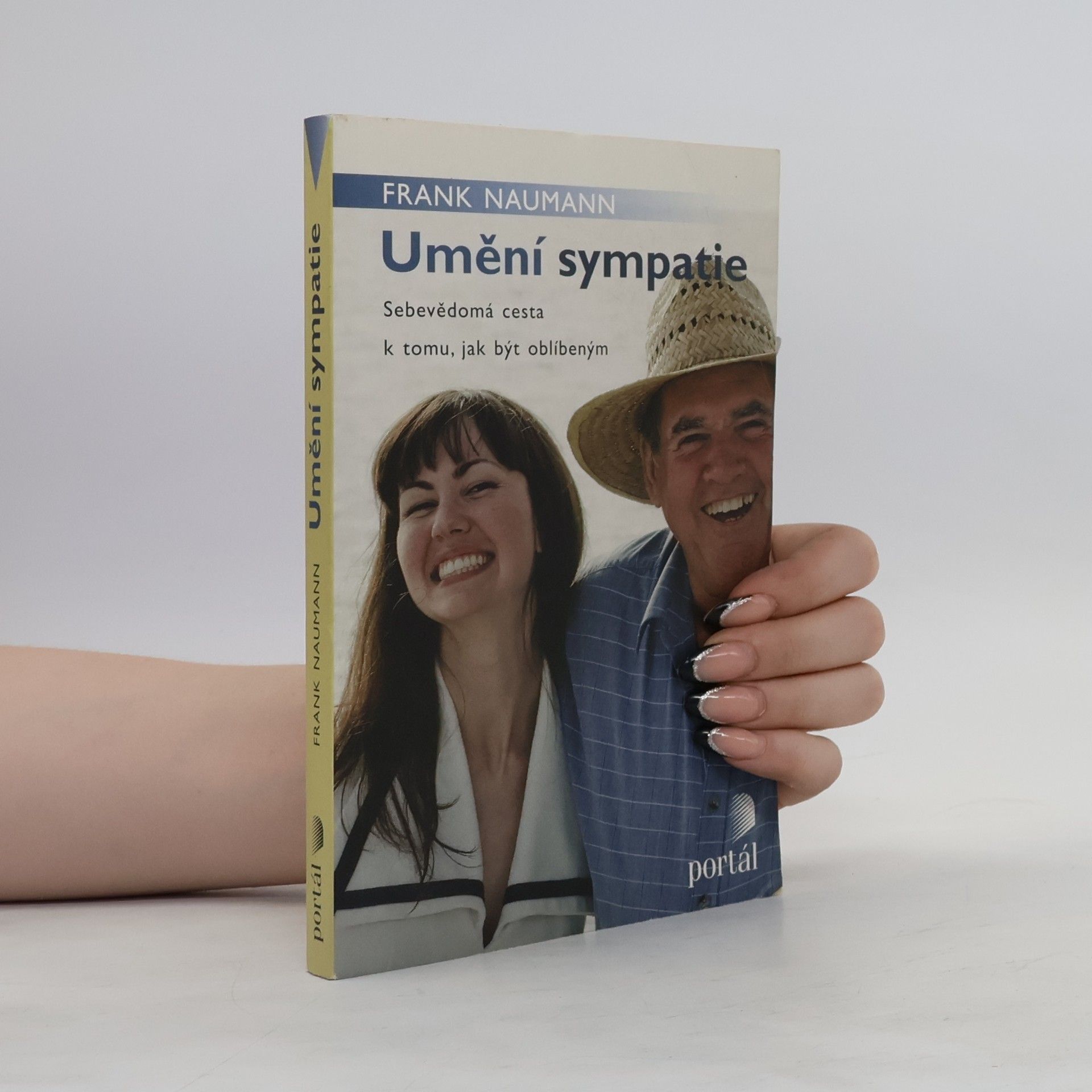 Frank Naumann Umění sympatie. Sebevědomá cesta k získání všeobecné obliby