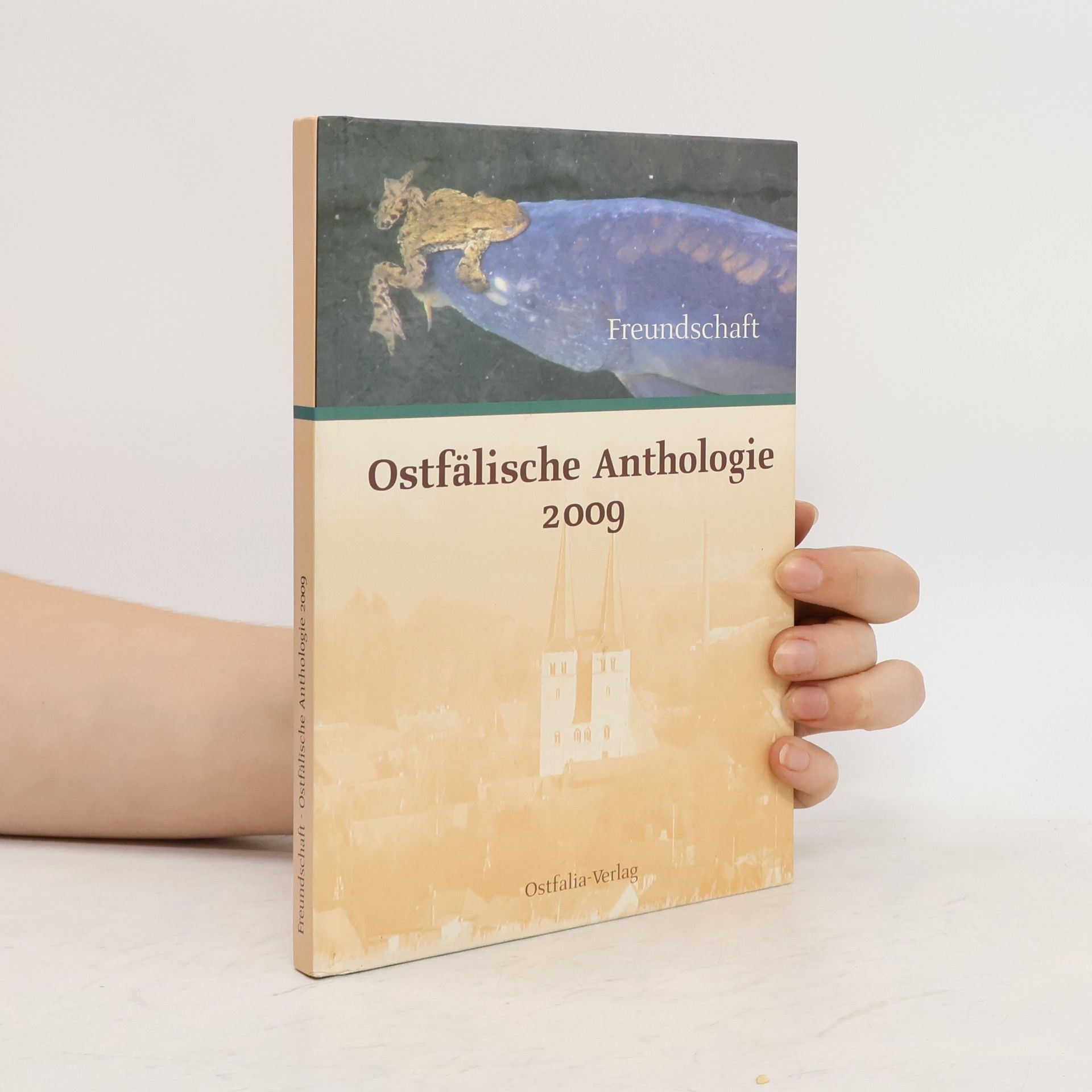 Thomas Dahms Freundschaft. Ostfälische Anthologie 2009