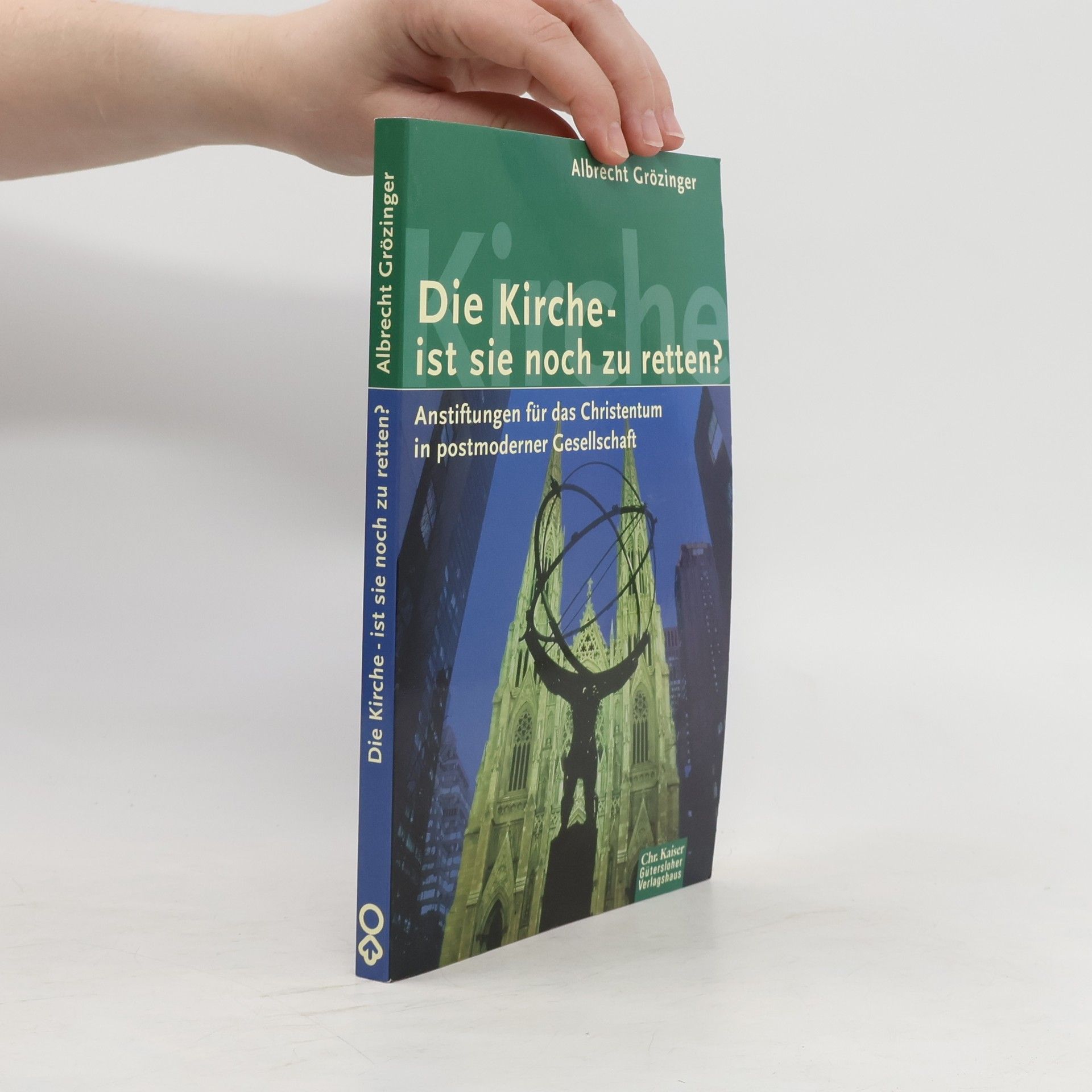 Albrecht Grözinger Die Kirche - ist sie noch zu retten?