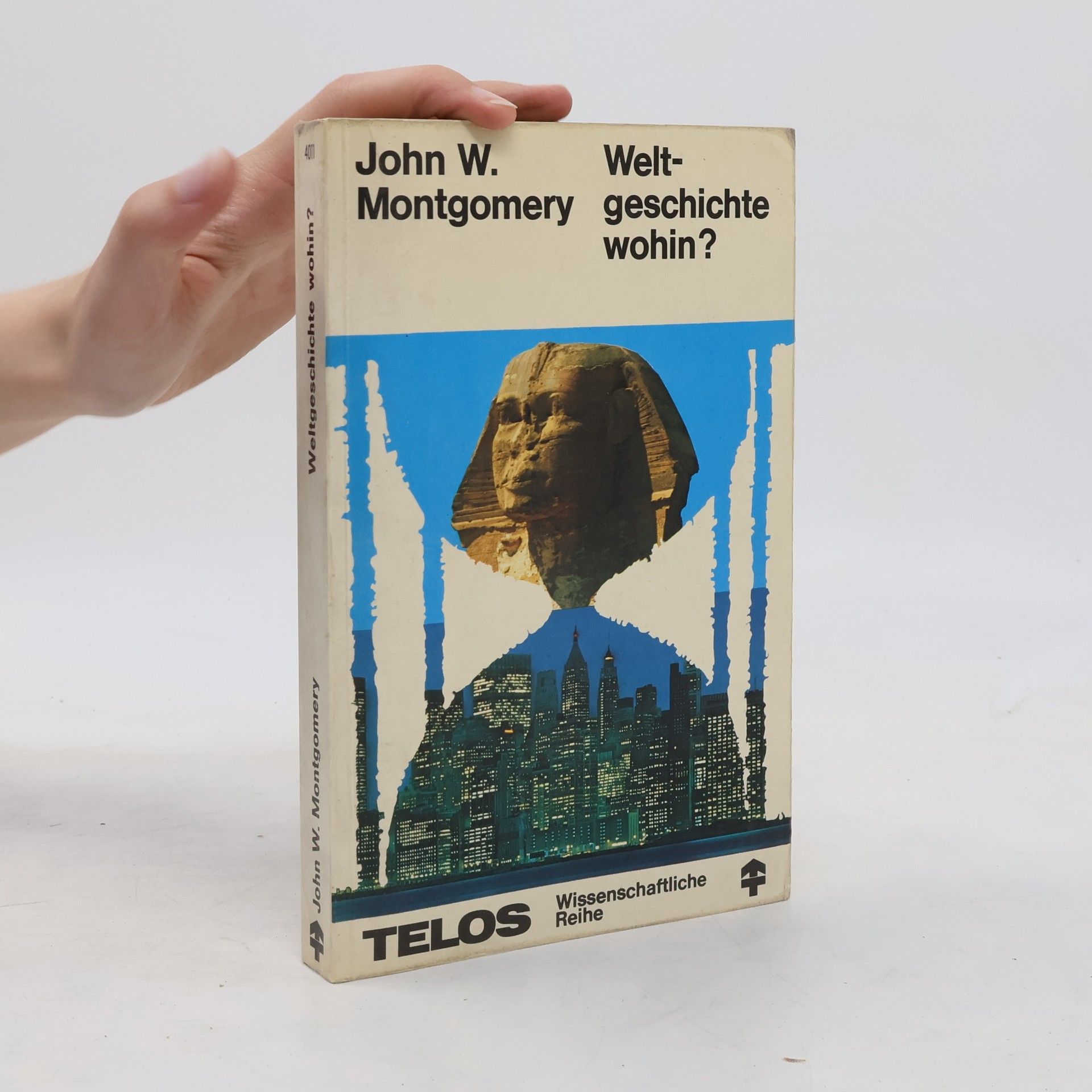 John Warwick Montgomery Weltgeschichte wohin?