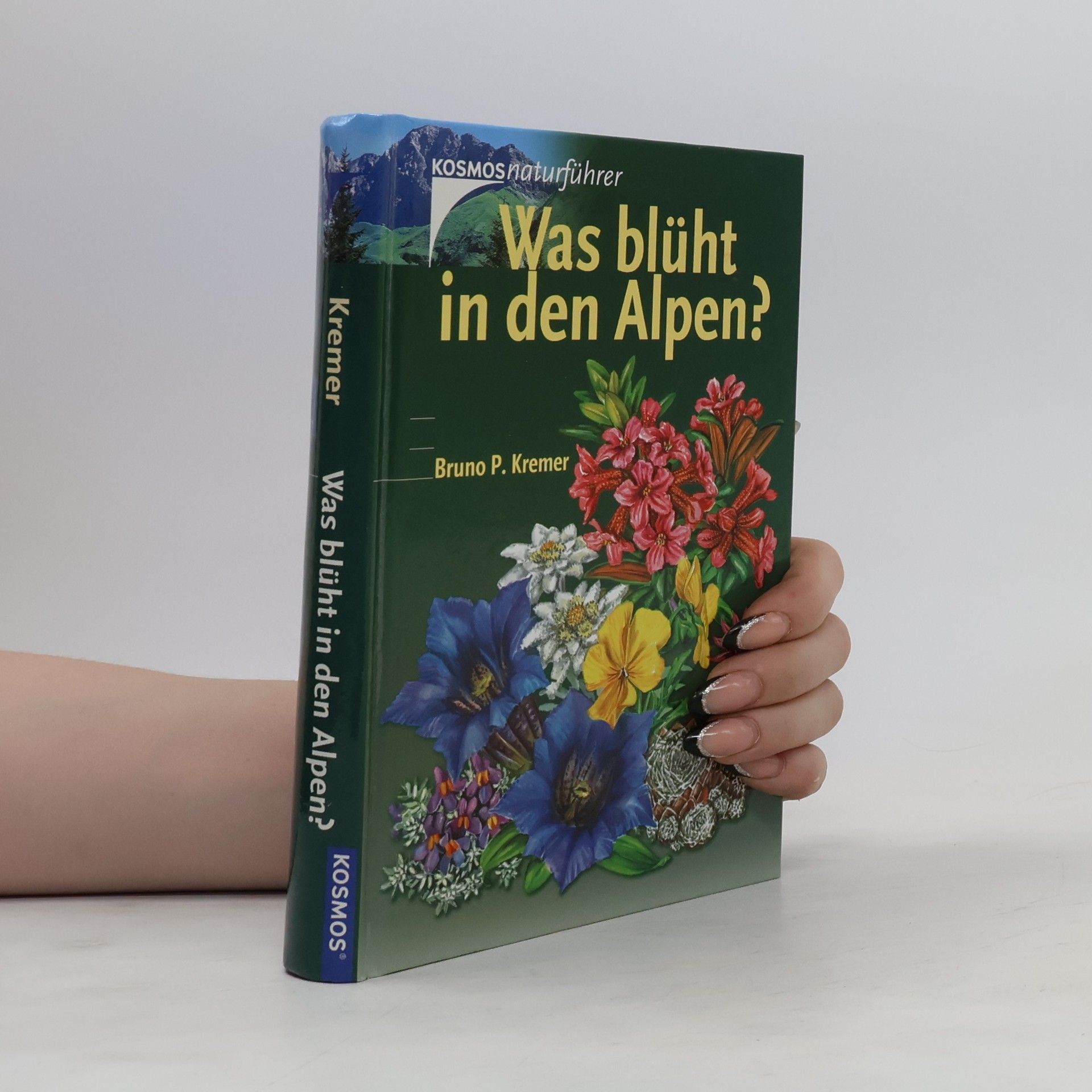 Bruno Kremer Was blüht in den Alpen?
