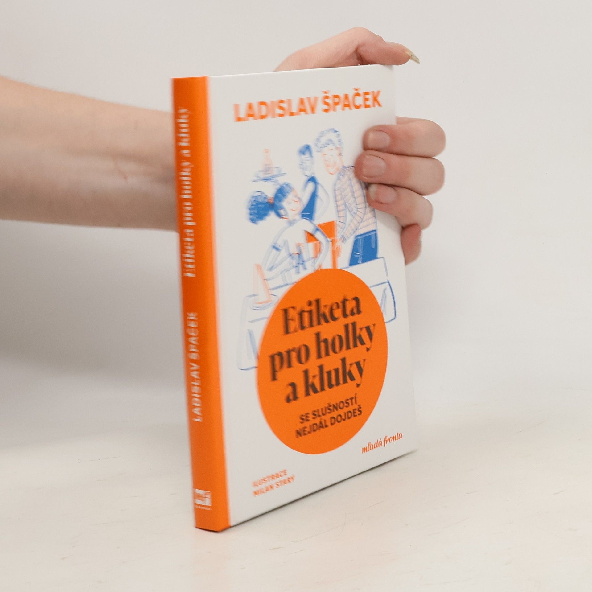 Ladislav Špaček Etika pro holky a kluky : se slušností nejdál dojdeš