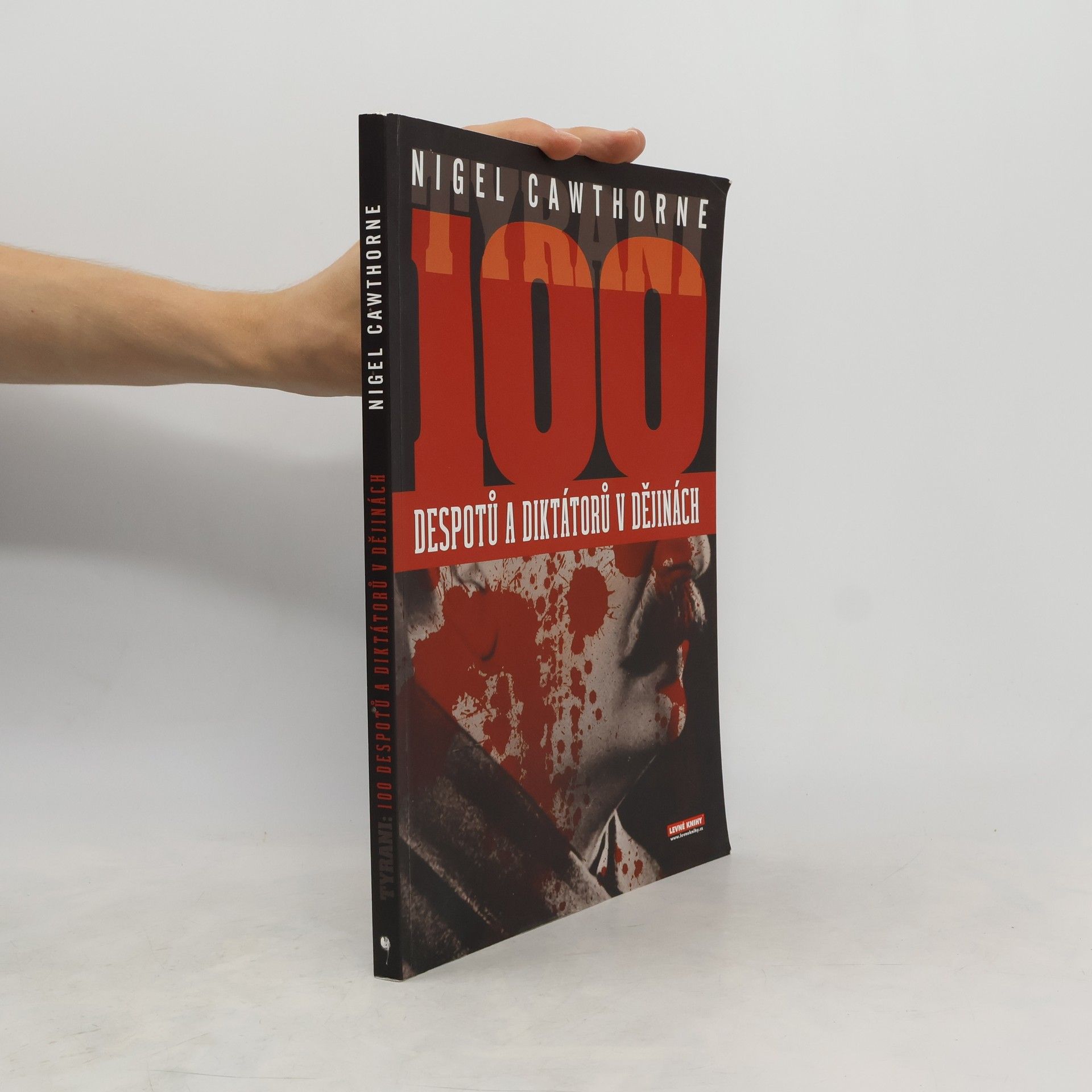 Nigel Cawthorne Tyrani. 100 největších despotů a diktátorů v dějinách
