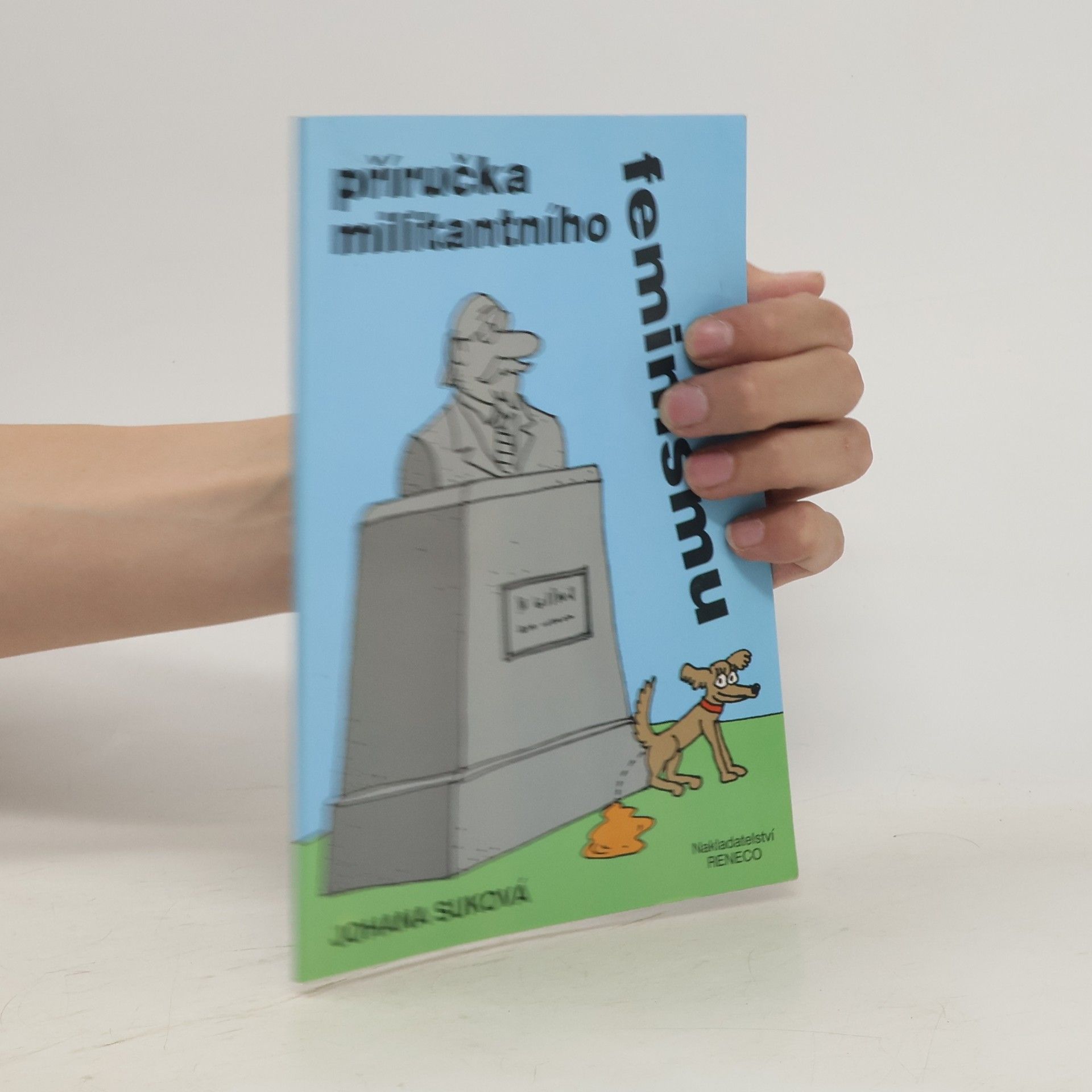 Johana Suková Příručka militantního feminismu