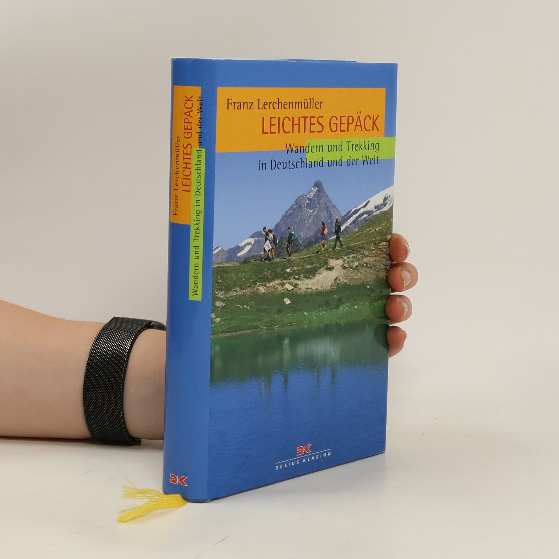 Franz Lerchenmüller Leichtes Gepäck. Wandern und Trekking in Deutschland und der Welt