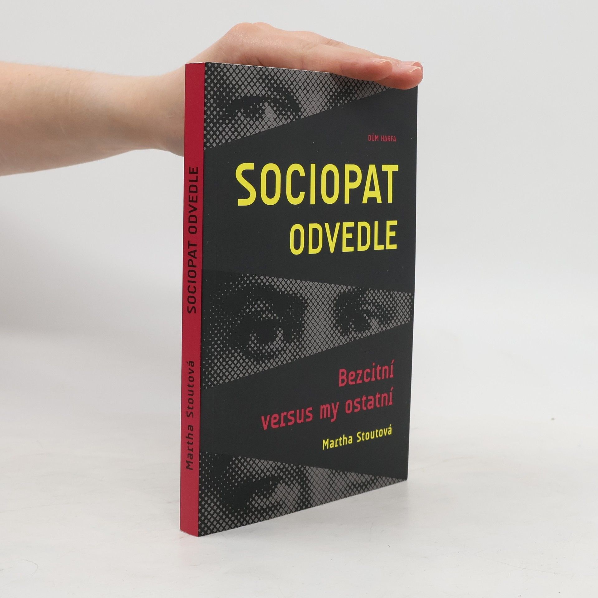 Martha Stout Sociopat odvedle. Bezcitní versus my ostatní