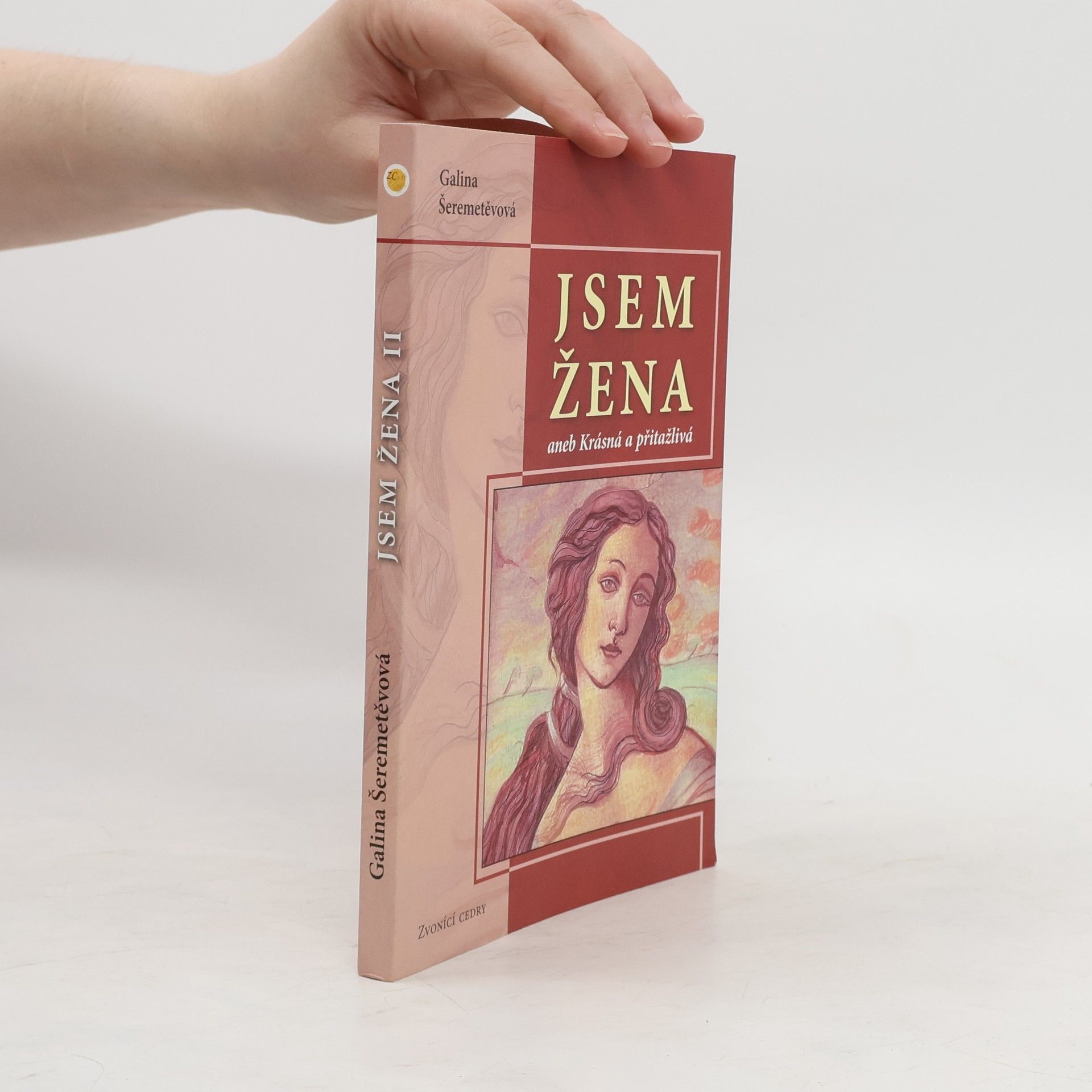 Galina Borisovna Šeremeteva Jsem žena, aneb, Krásná a přitažlivá