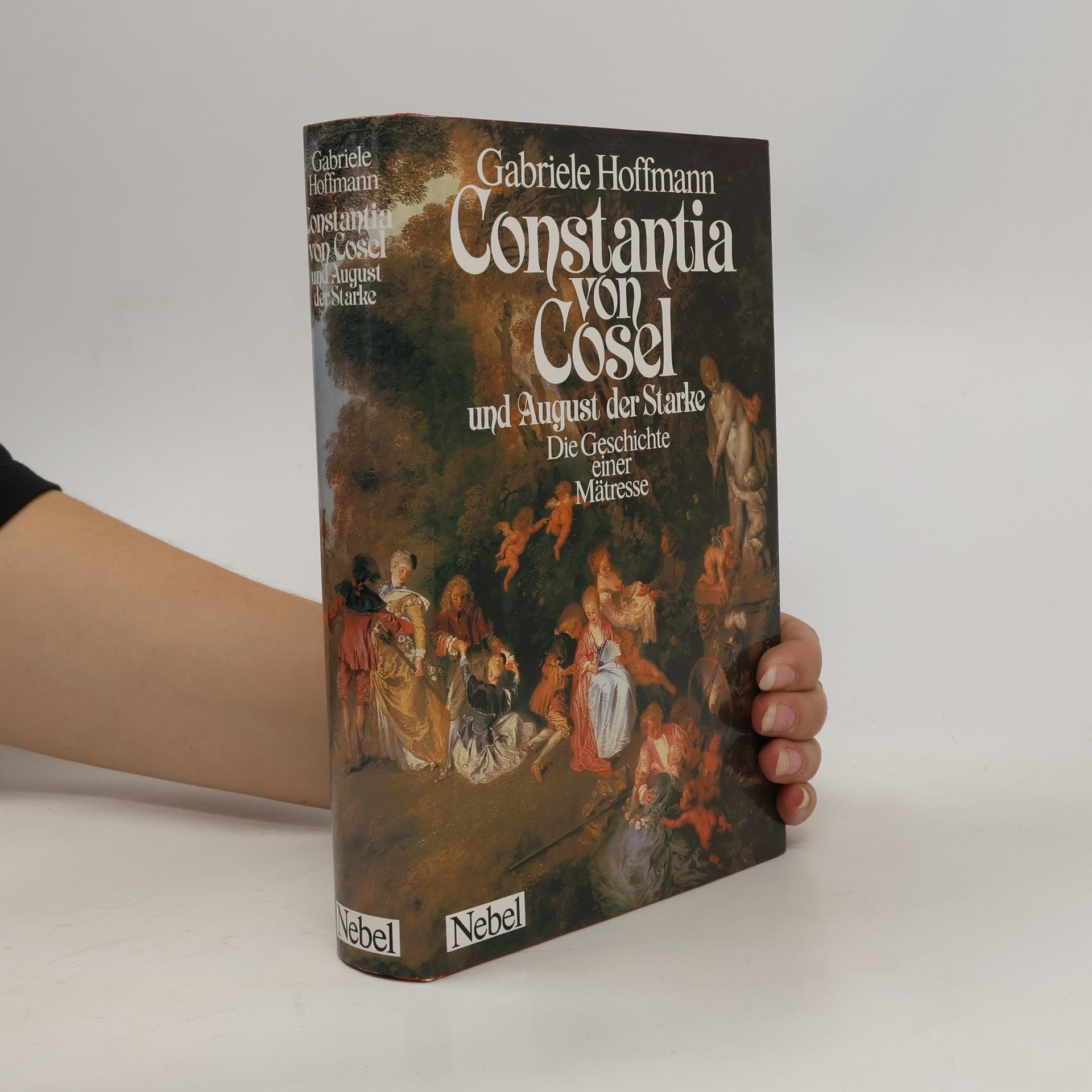 Gabriele Hoffmann Constantia von Cosel und August der Starke. Die Geschichte einer Mätresse