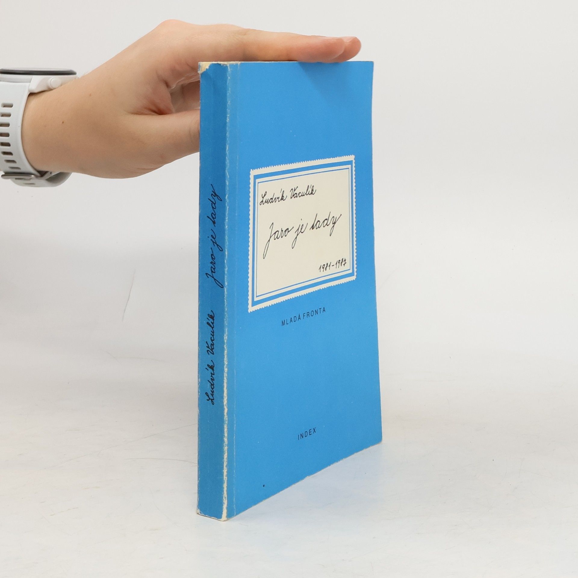 Ludvík Vaculík Jaro je tady 1981 - 1987