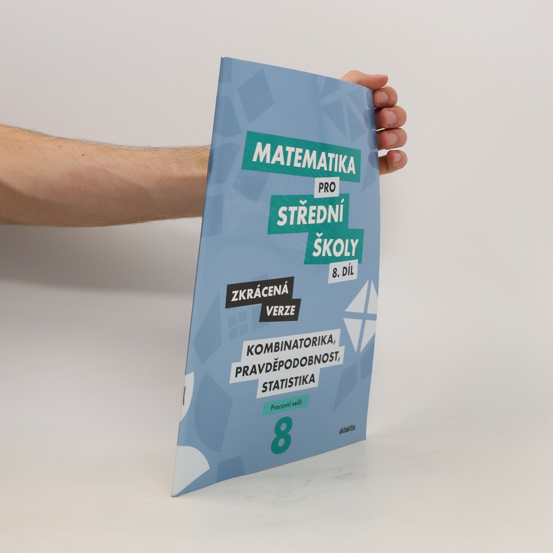 kolektiv Matematika pro střední školy - kombinatorika, pravděpodobnost, statistika (8. díl, zkrácená verze, prac. sešit)