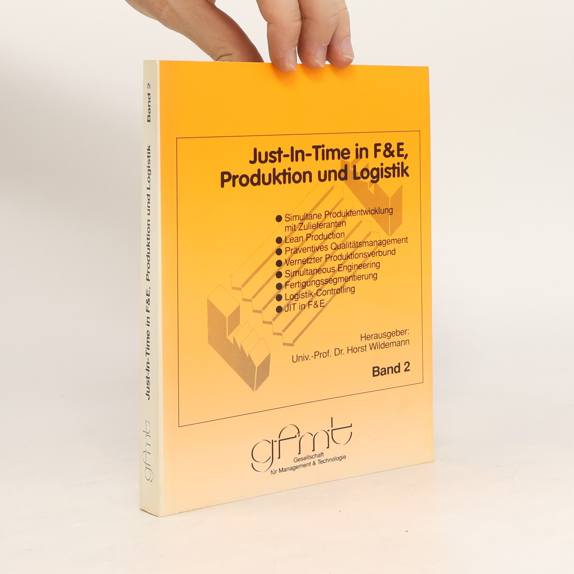 Horst Wildemann Just-in-Time in F & E, Produktion und Logistik 2