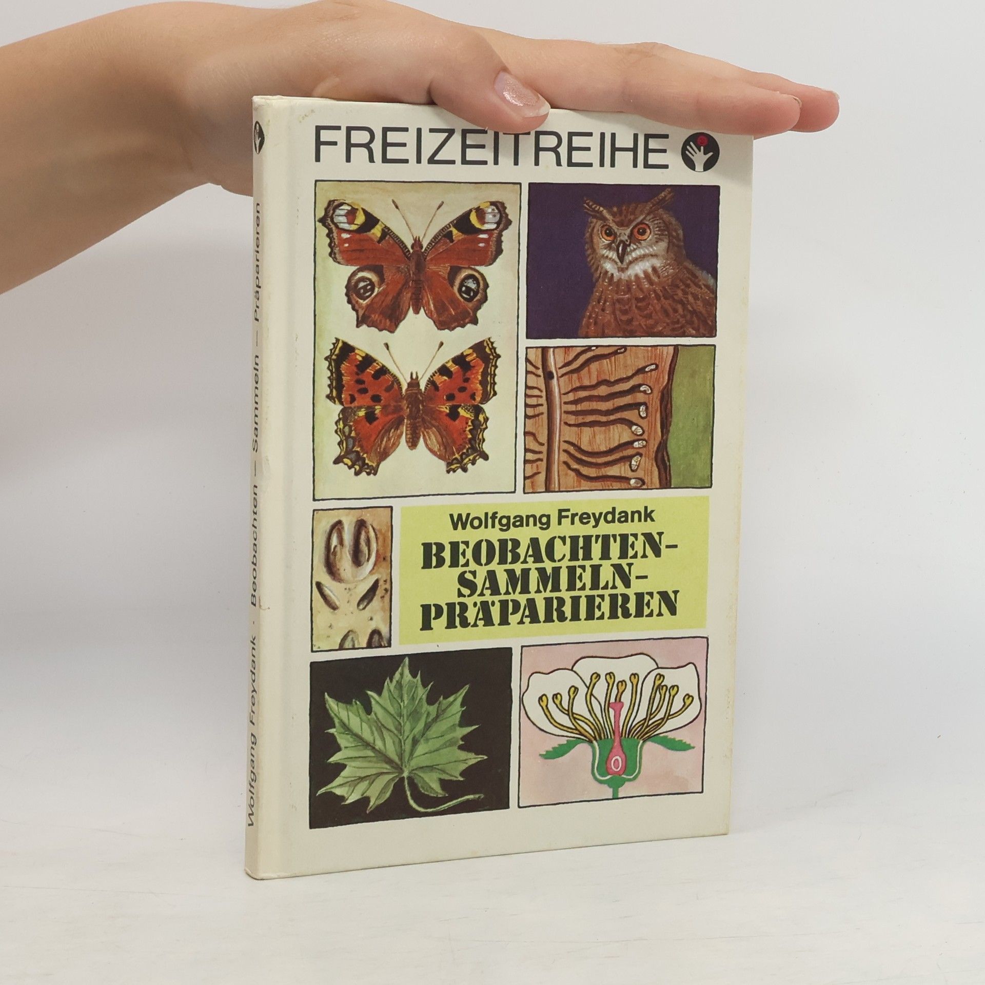 Wolfgang Freydank Freizeitreihe. Beobachten, Sammeln, Präparieren