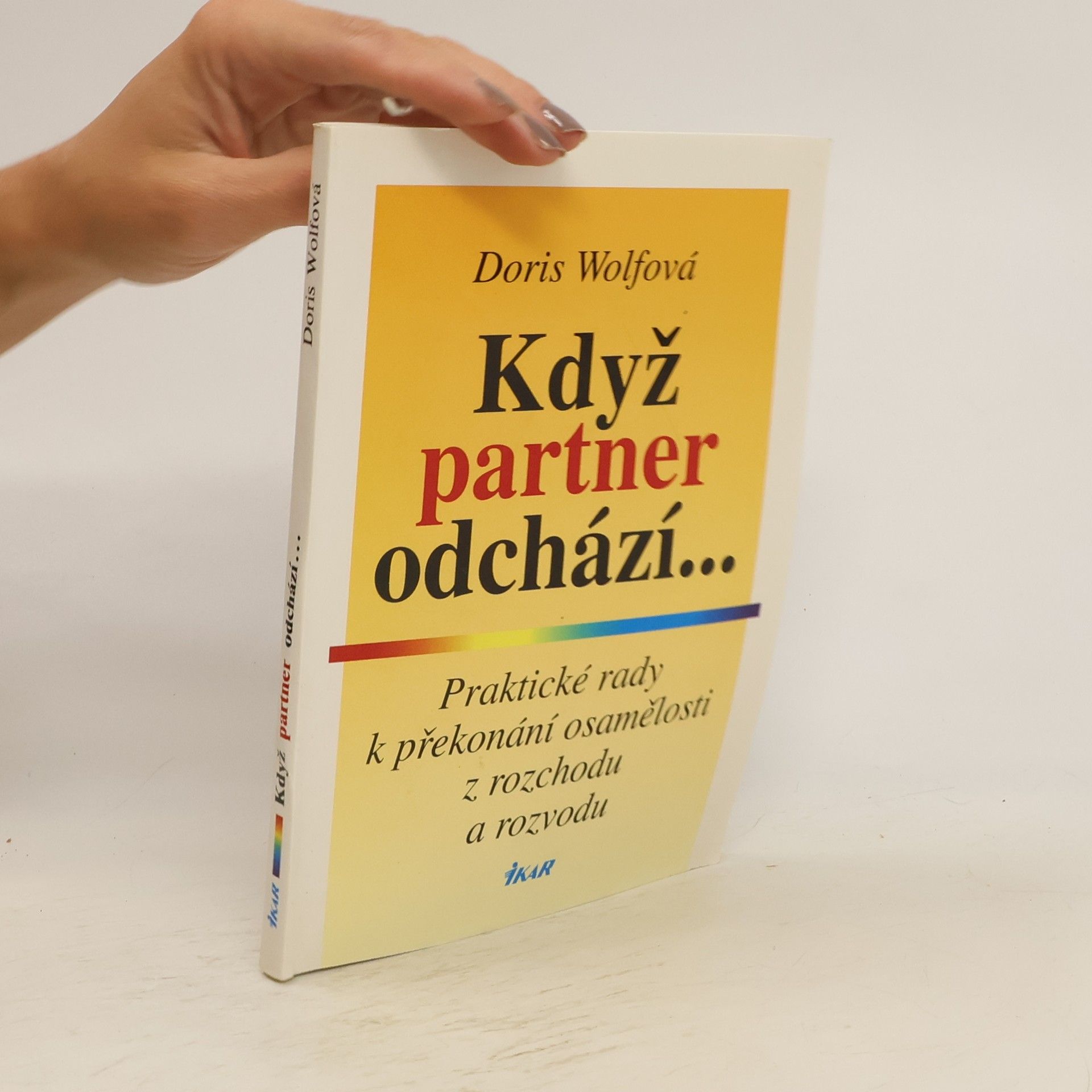 Doris Wolf Když partner odchází... Praktické rady k překonání osamělosti z rozchodu a rozvodu