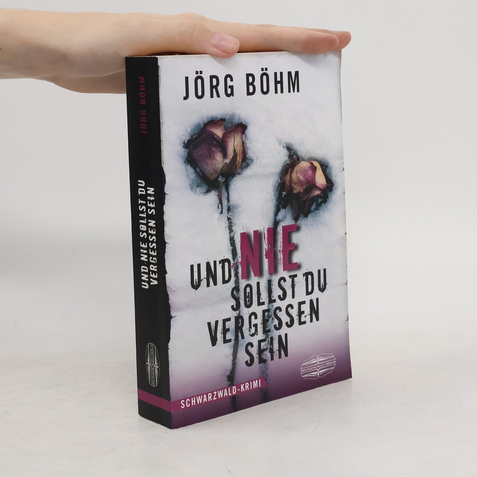 Jörg Böhm Und nie sollst du vergessen sein