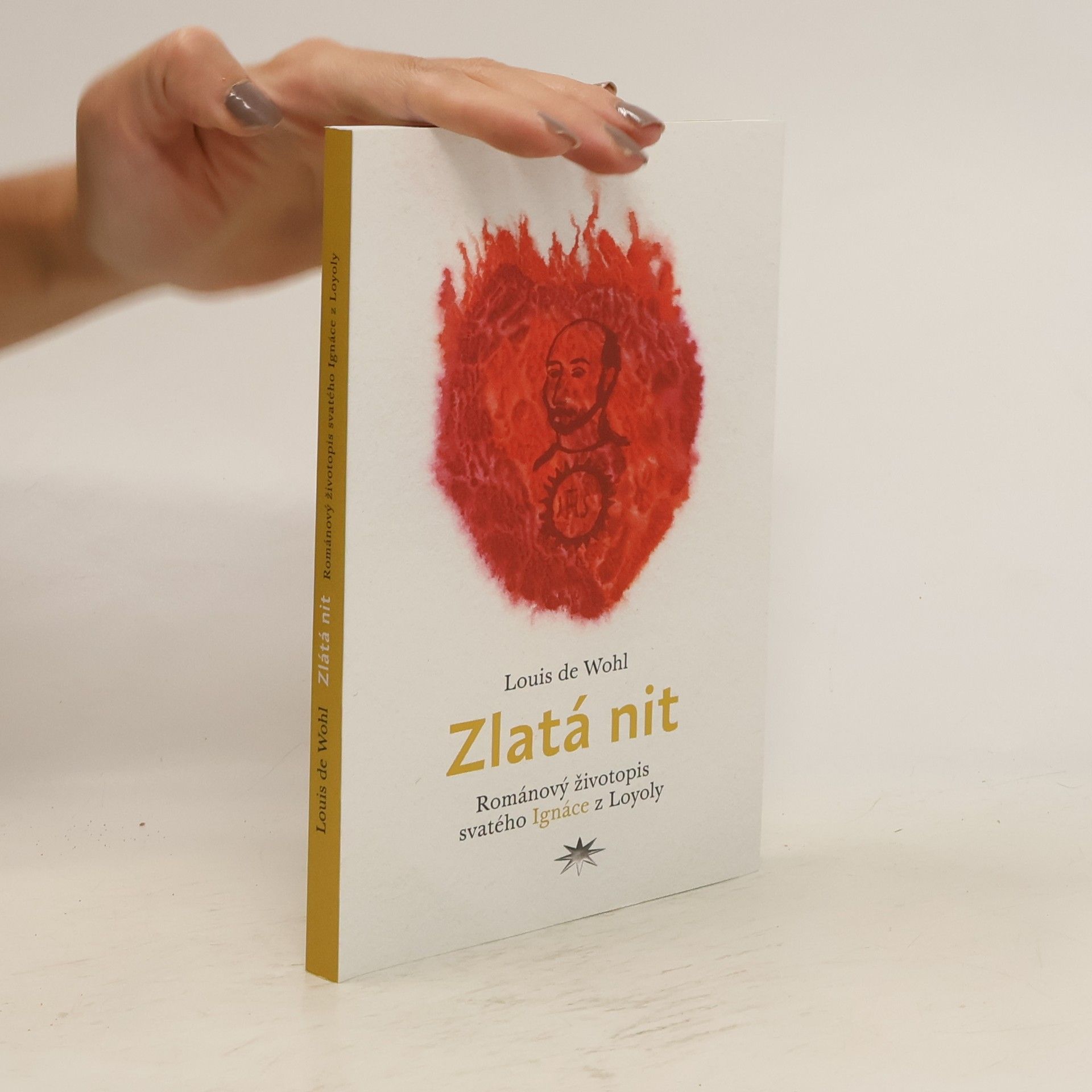 Louis de Wohl Zlatá nit : románový životopis svatého Ignáce z Loyoly