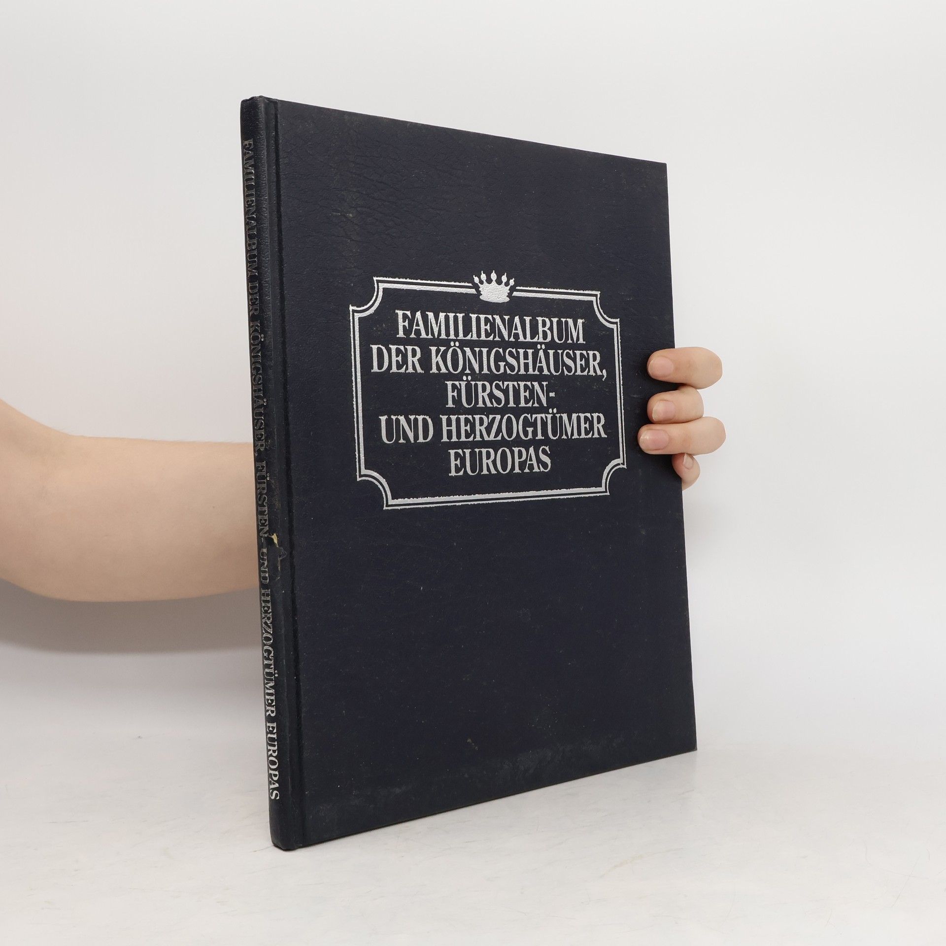 Wilma Elschewitz Familienalbum der Königshäuser, Fürsten- und Herzogtümer Europas