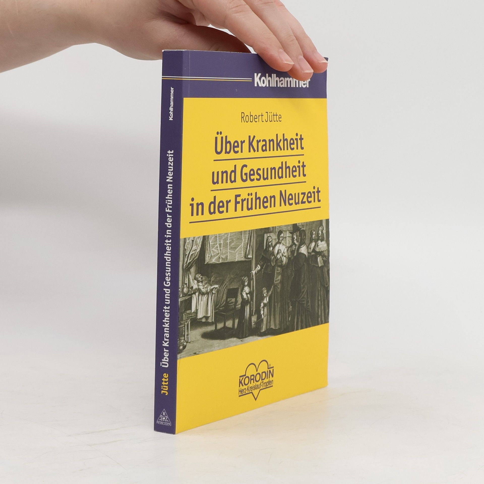 Robert Jütte Über Krankheit und Gesundheit in der Frühen Neuzeit