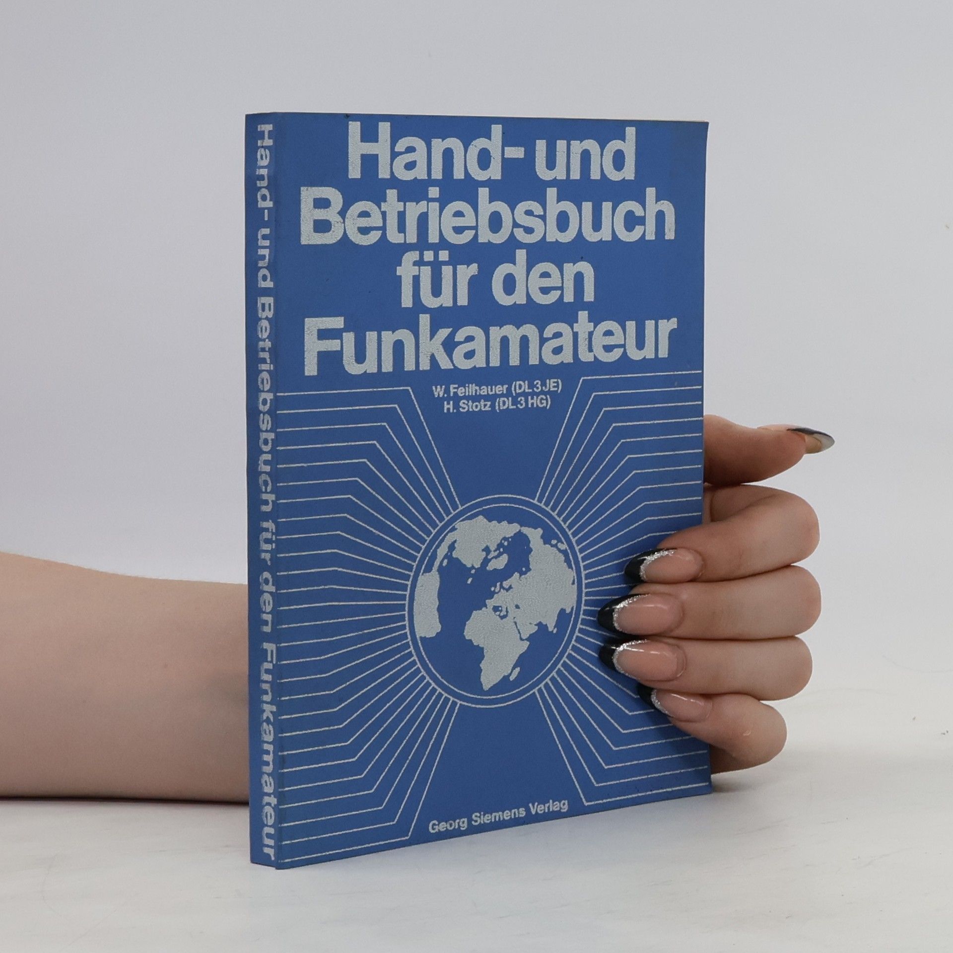 Werner Feilhauer Hand- und Betriebsbuch für den Funkamateur