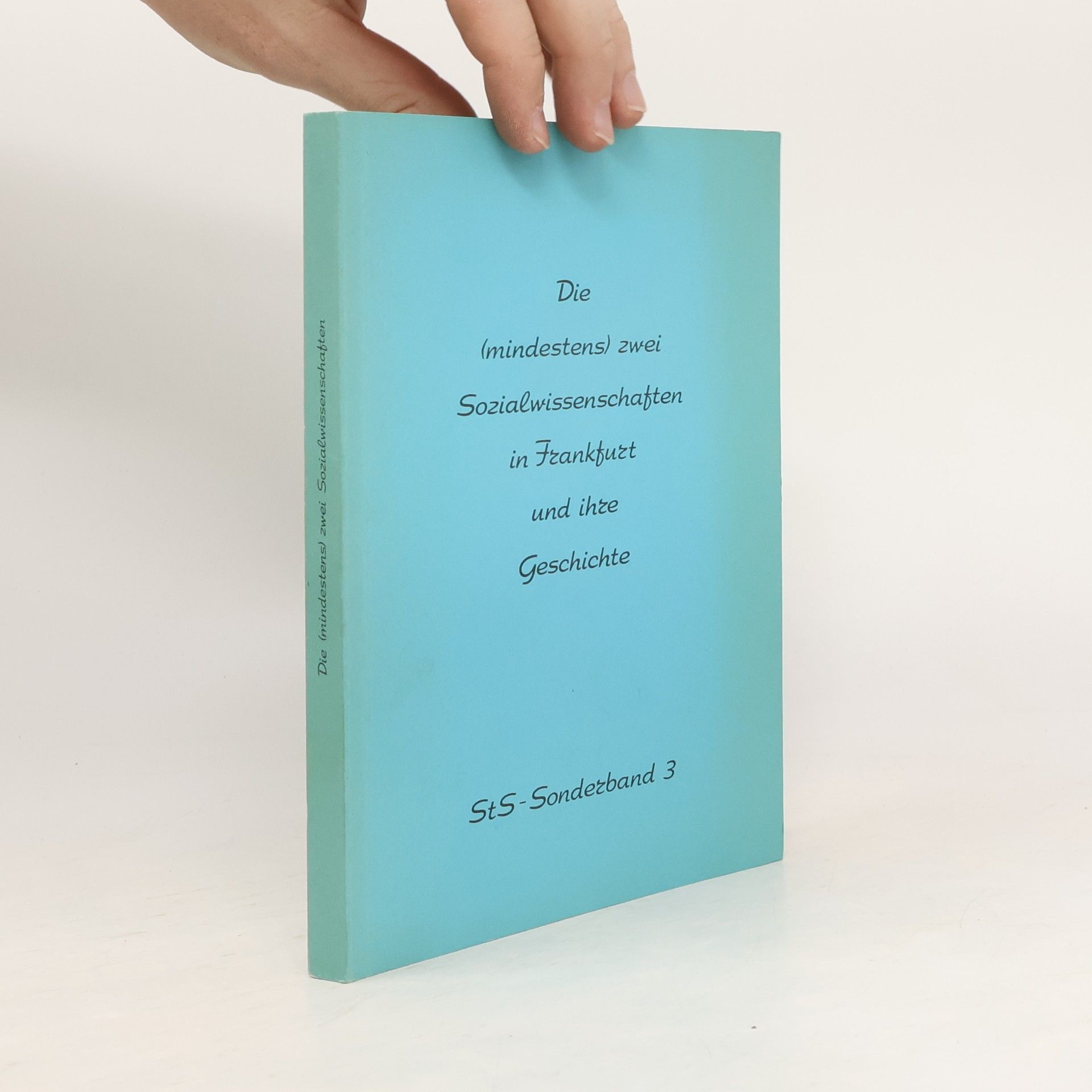 Heinz Steinert Die (mindestens) zwei Sozialwissenschaften in Frankfurt und ihre Geschichte