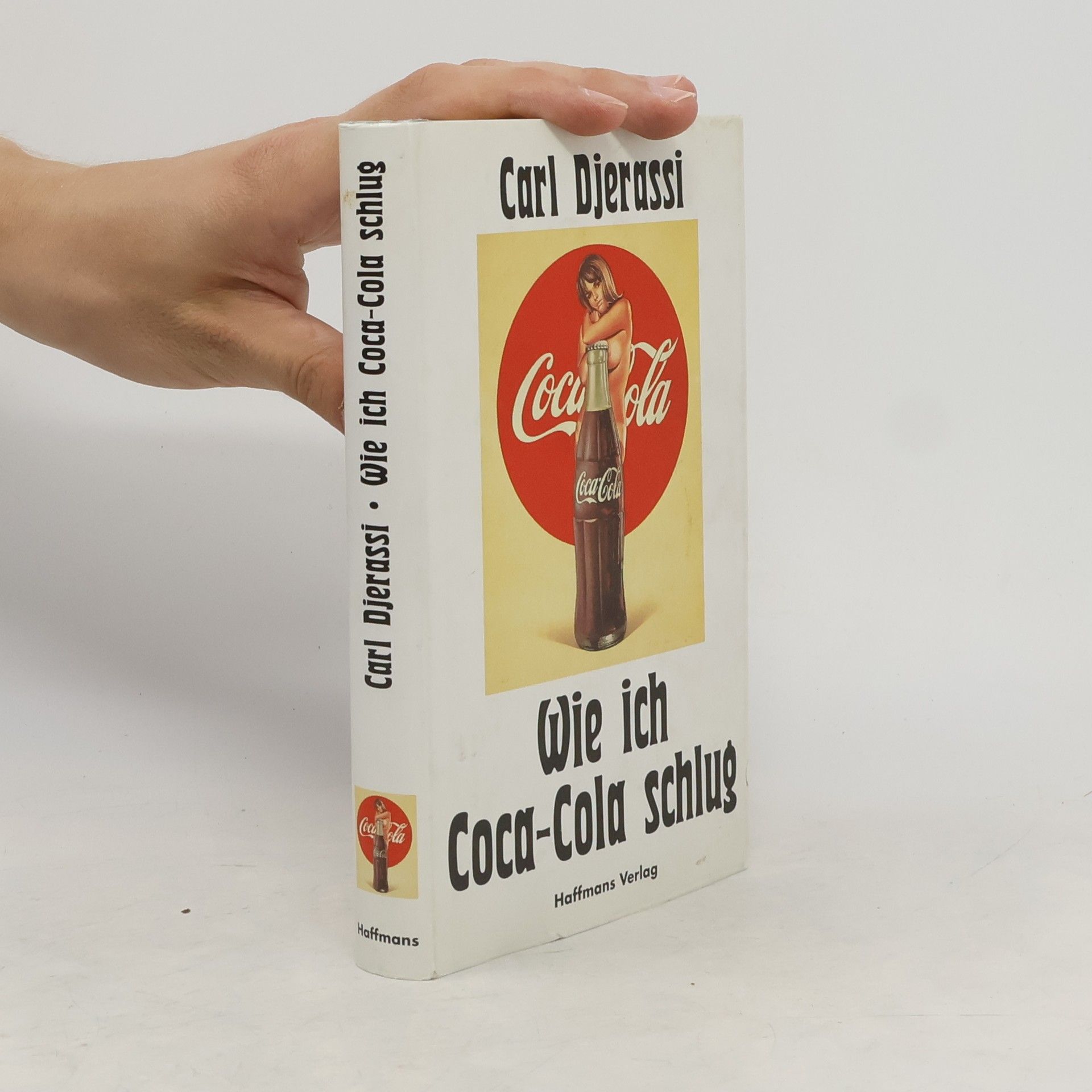 Carl Djerassi Wie ich Coca-Cola schlug. Und andere Geschichten. Aus d. Engl. v. Ursula-Maria Mössner