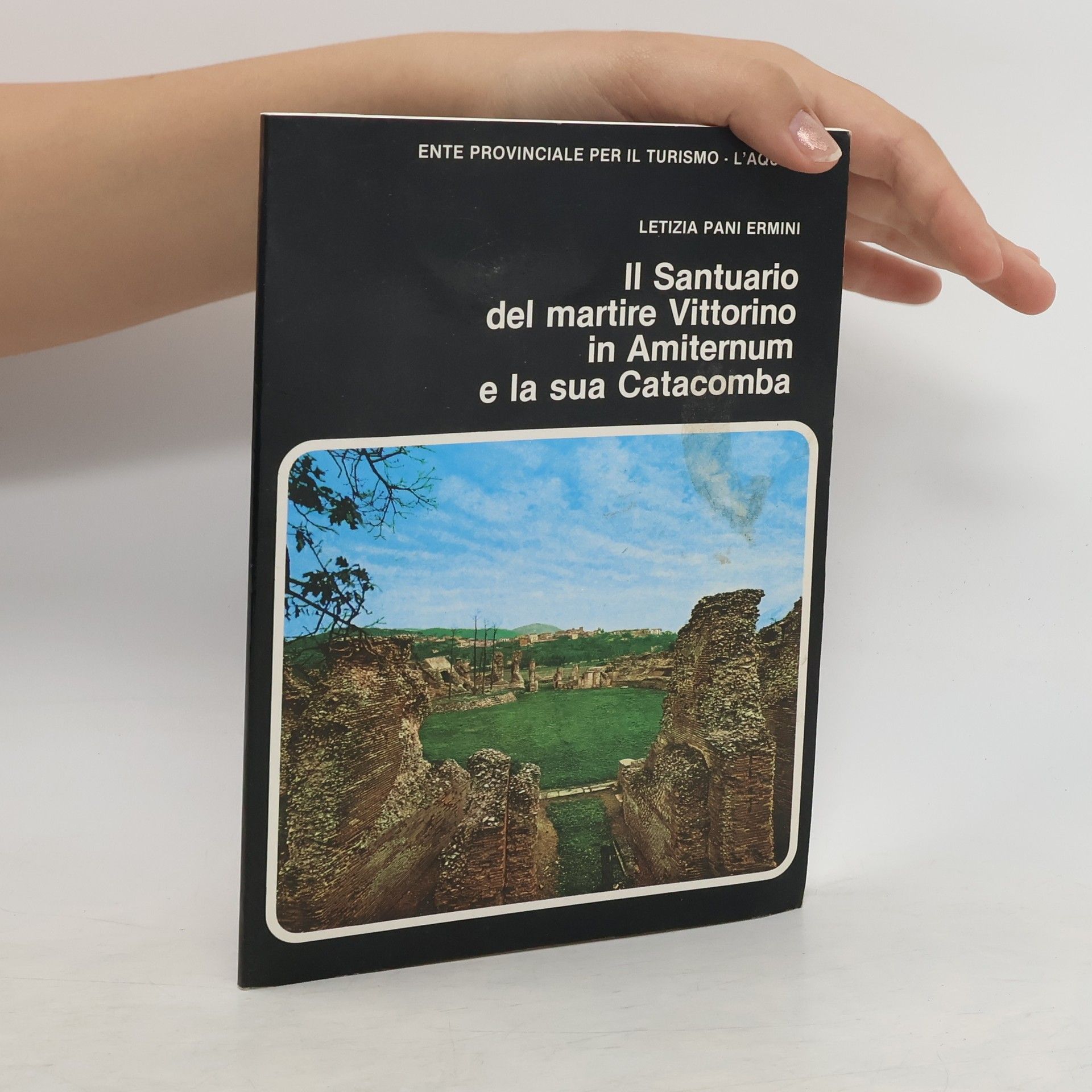 Letizia Pani Ermini Il Santuario del martire Vittorino in Amiternum e la sua Catacomba