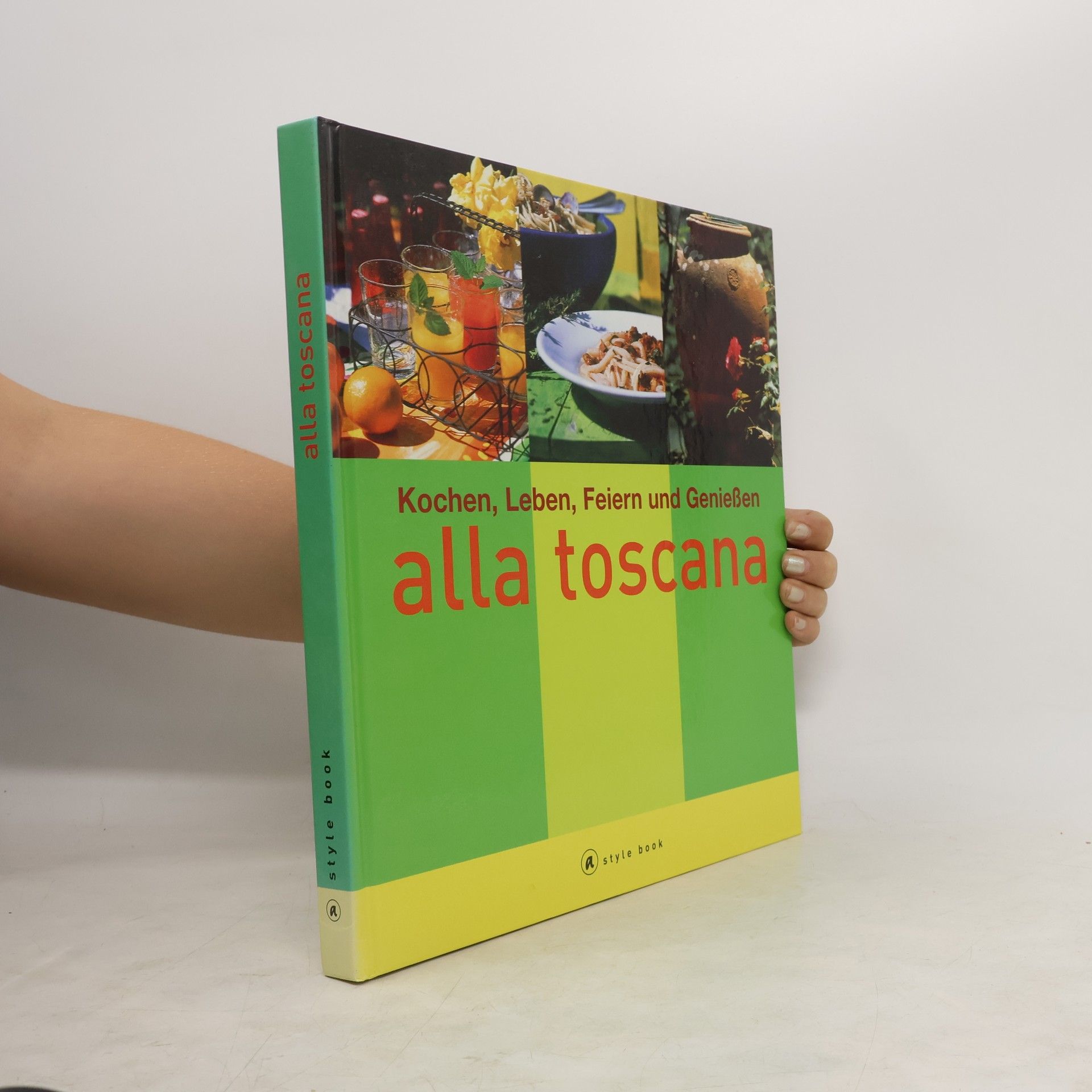 Cornelia Schinharl Kochen, leben, feiern und genießen alla toscana