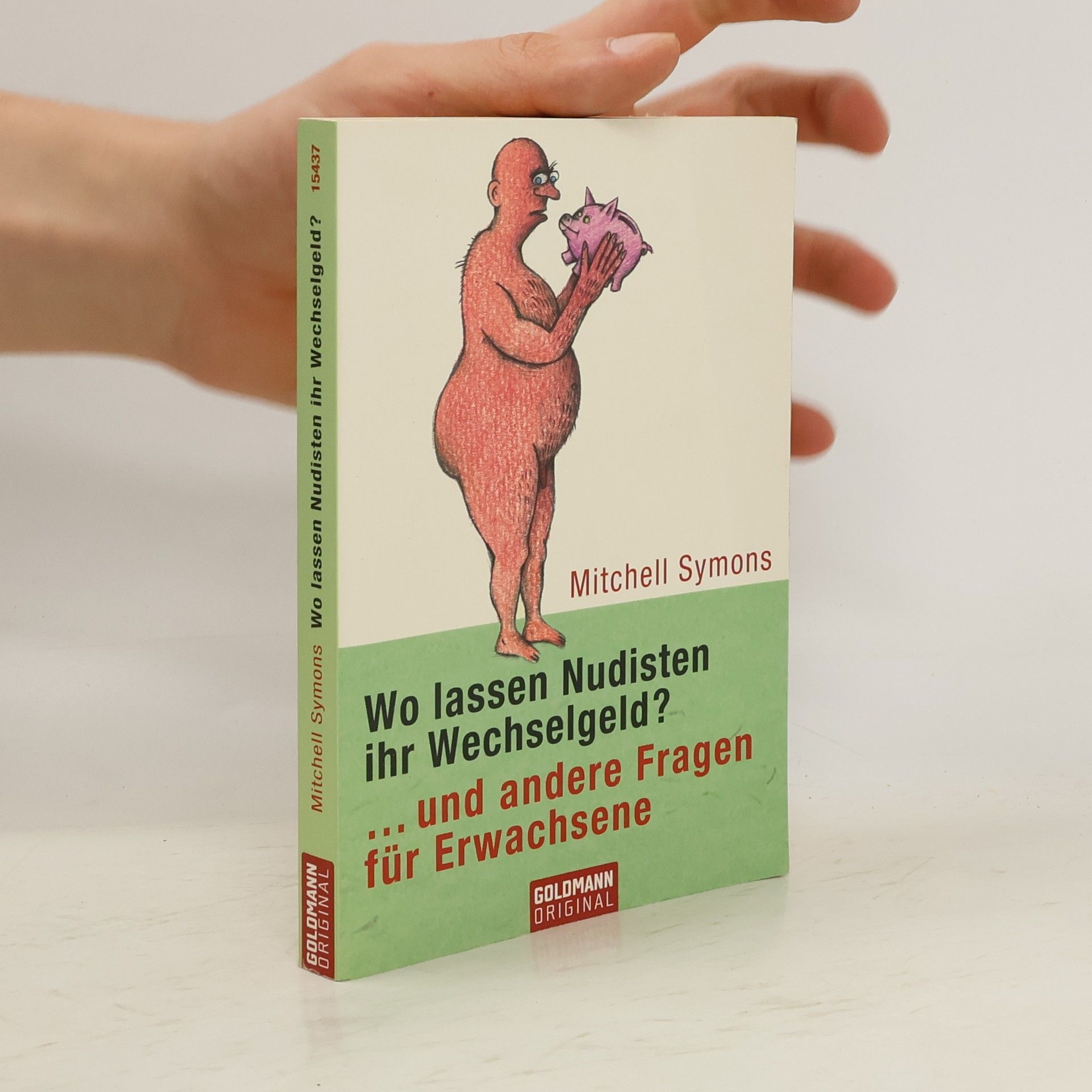 Mitchell Symons Wo lassen Nudisten ihr Wechselgeld? ... und andere Fragen für Erwachsene