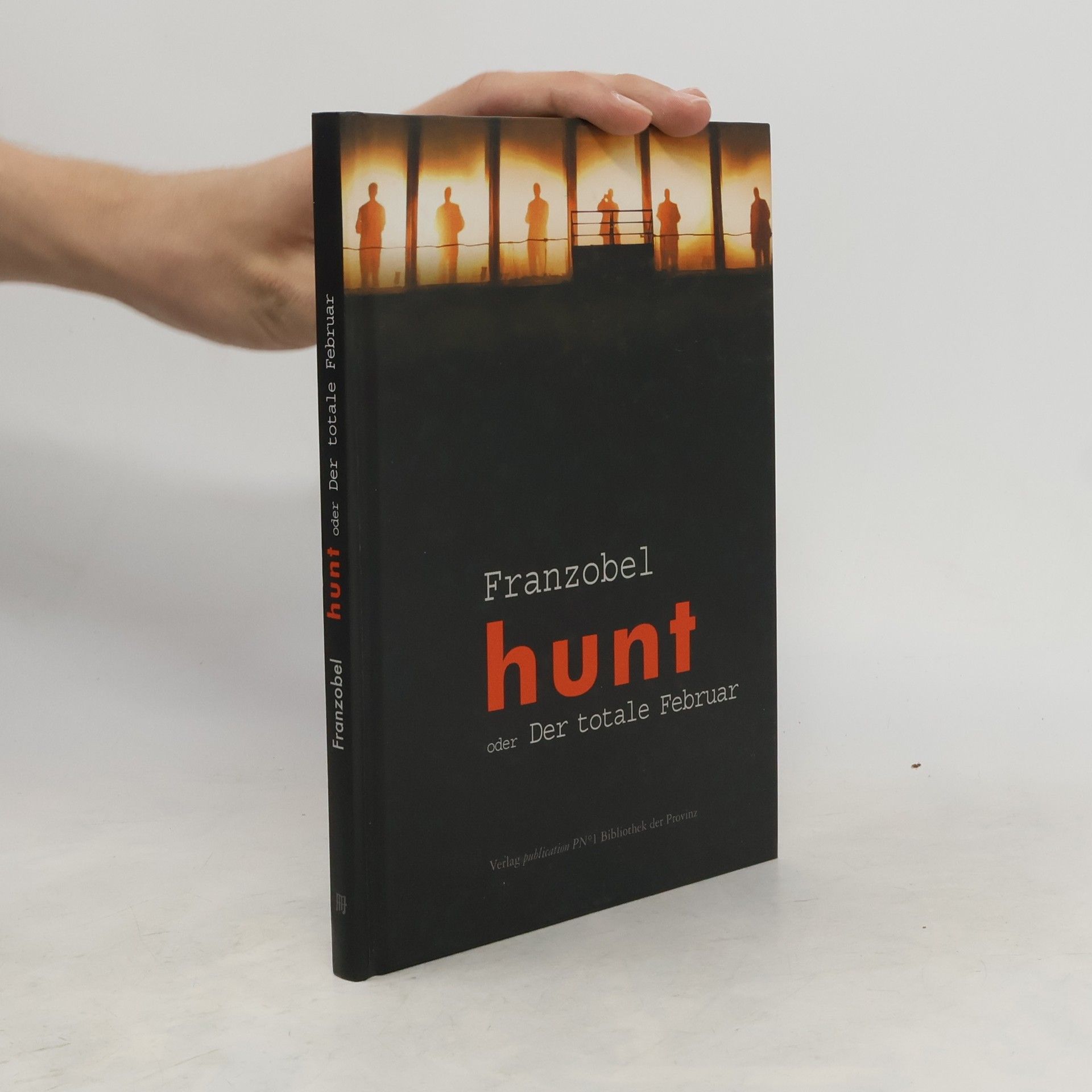 Franzobel Hunt oder der totale Februar