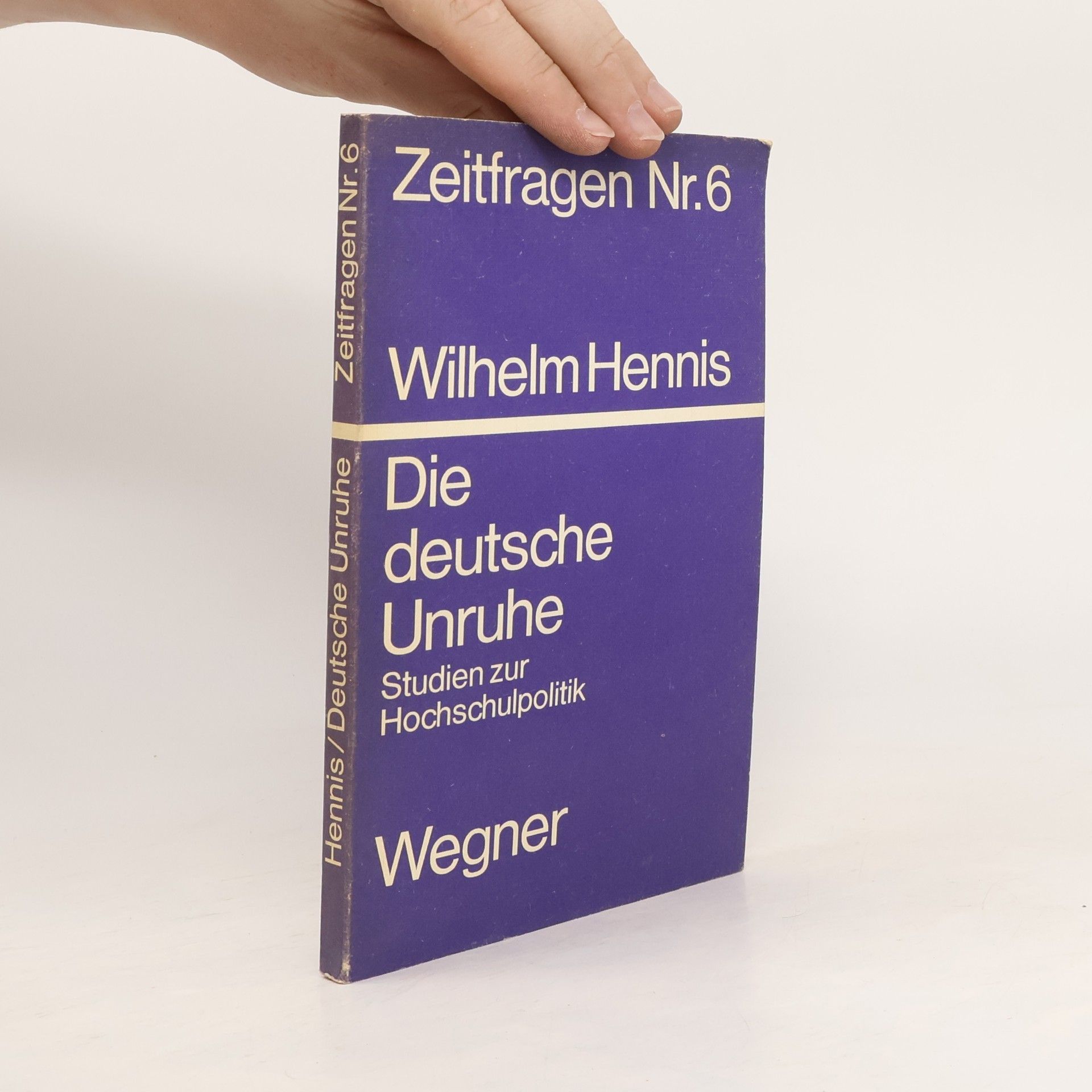 Wilhelm Hennis Die deutsche Unruhe. Studien zur Hochschulpolitik