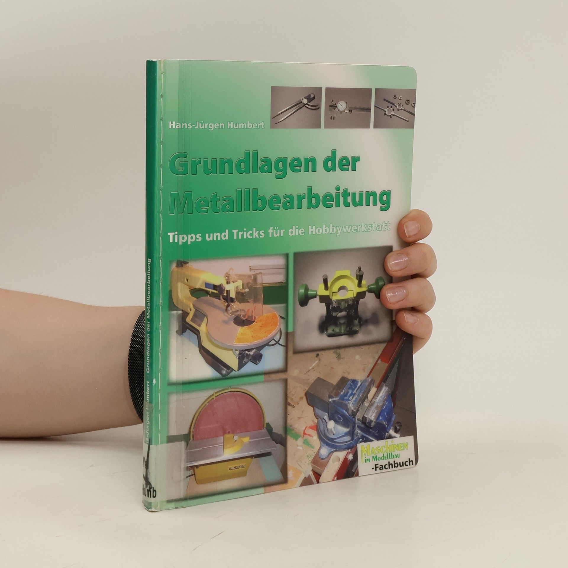 Hans-Jürgen Humbert Grundlagen der Metallbearbeitung