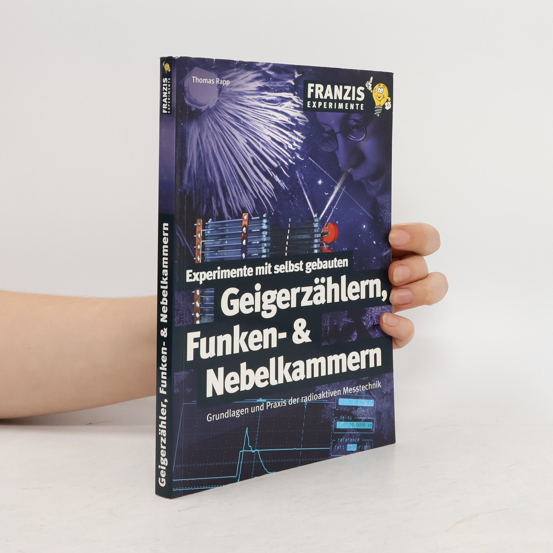 Thomas Rapp Experimente mit selbst gebauten Geigerzählern, Funken- & Nebelkammern