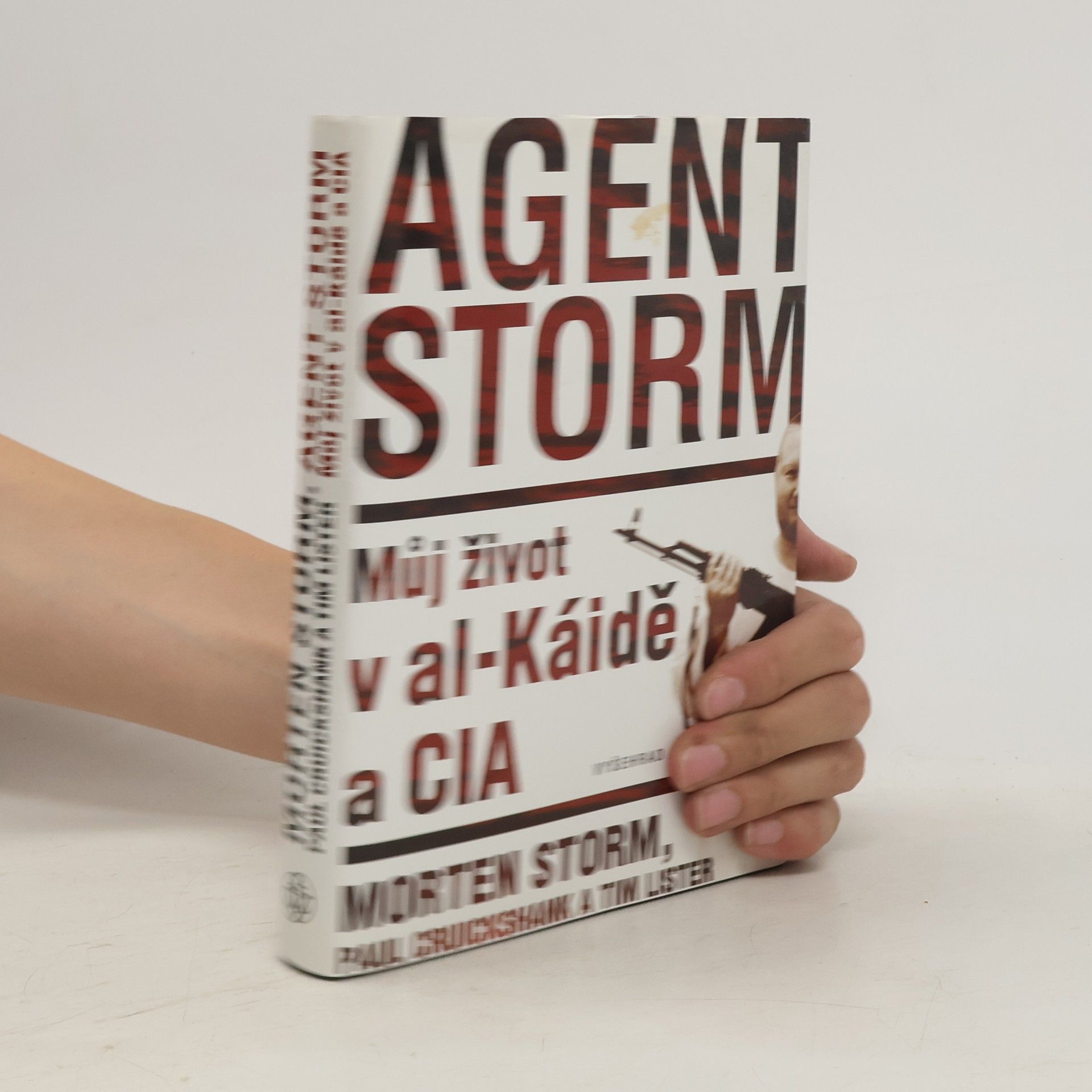 Morten Storm Agent Storm: Můj život v al-Káidě a CIA
