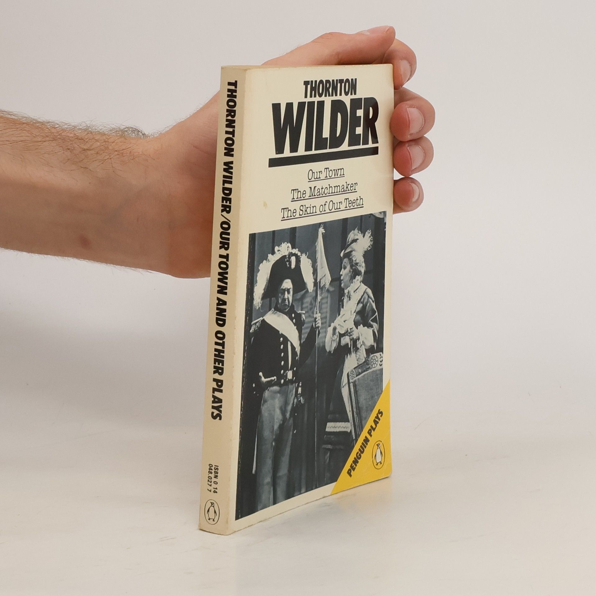 Thornton Wilder Our Town. The Matchmaker. The Skin of Our Teeth