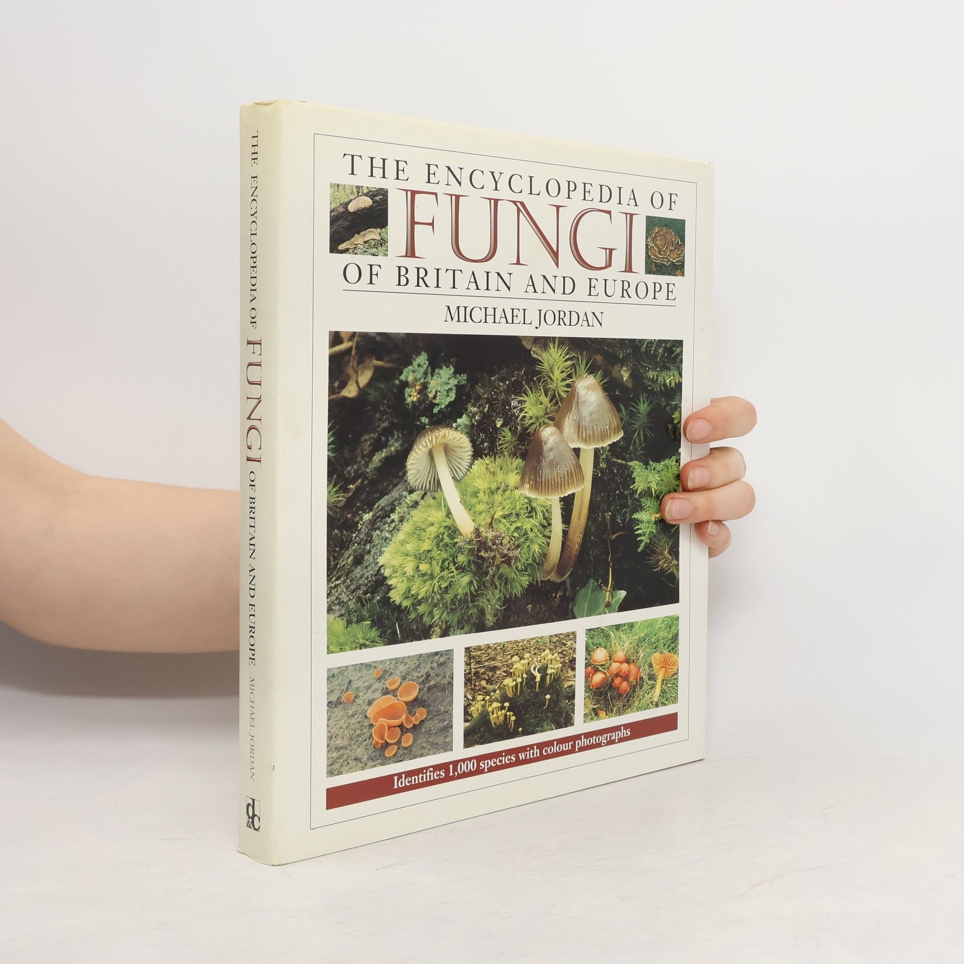 Michael Jordan The Encyclopedia of Fungi of Britain and Europe