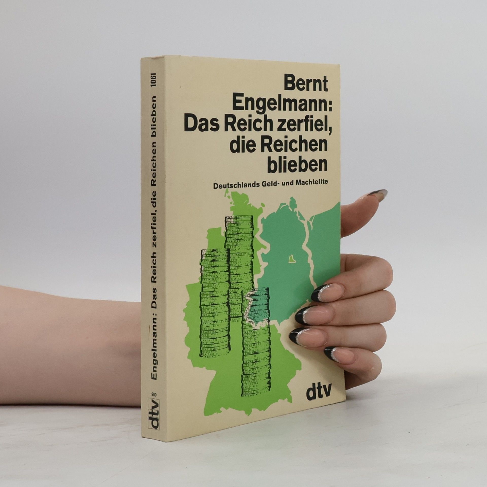 Bernt Engelmann Das Reich zerfiel, die Reichen blieben