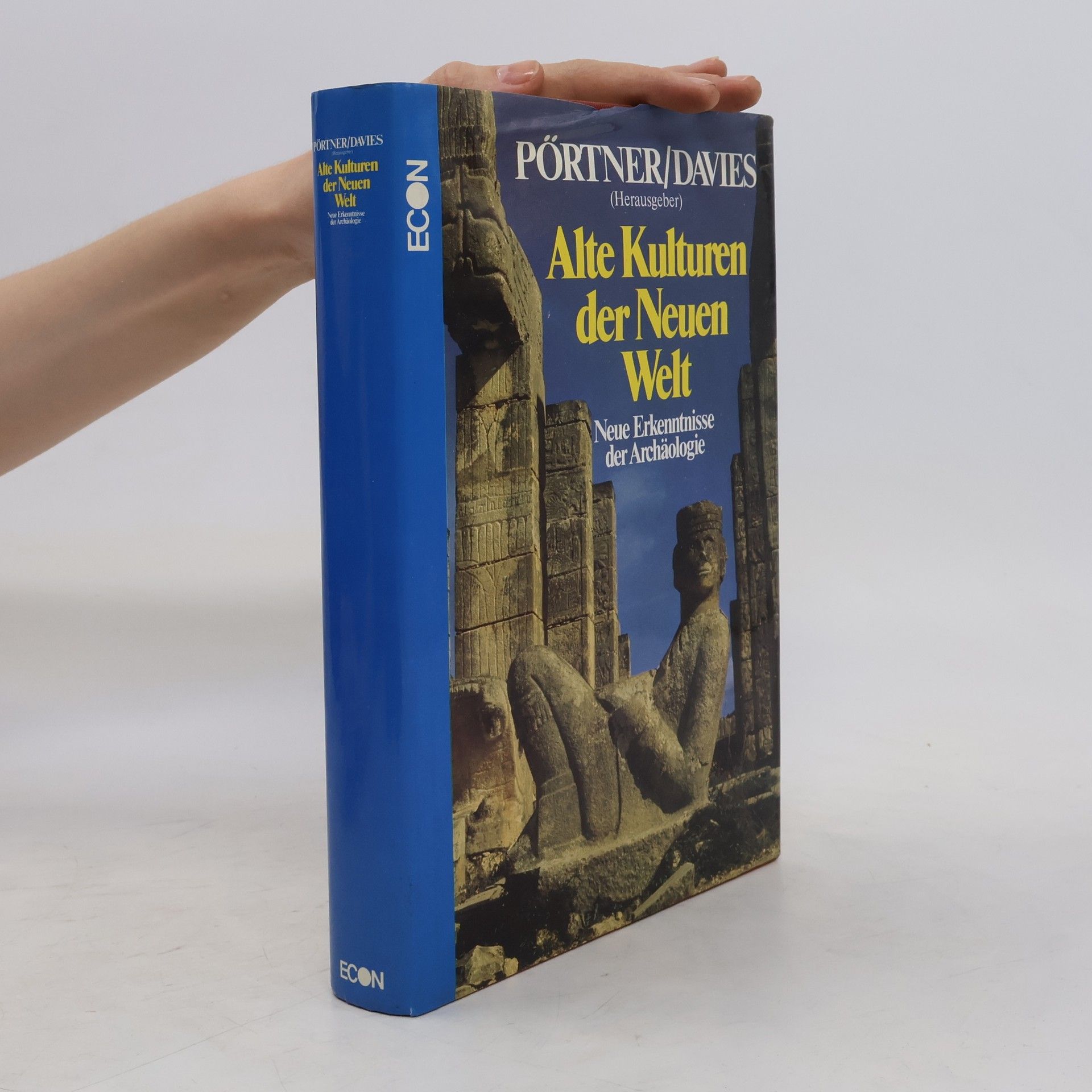 Rudolf Pörtner Alte Kulturen der Neuen Welt