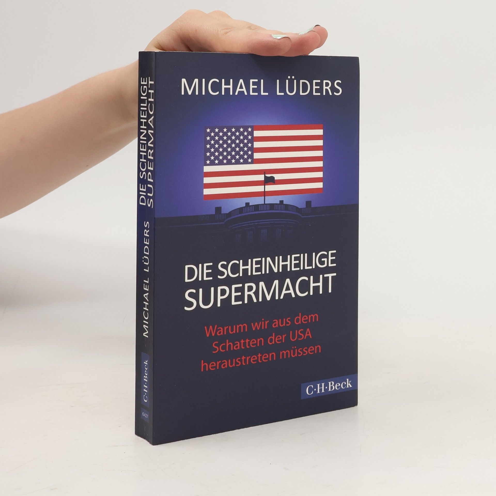 Michael Lüders Die scheinheilige Supermacht