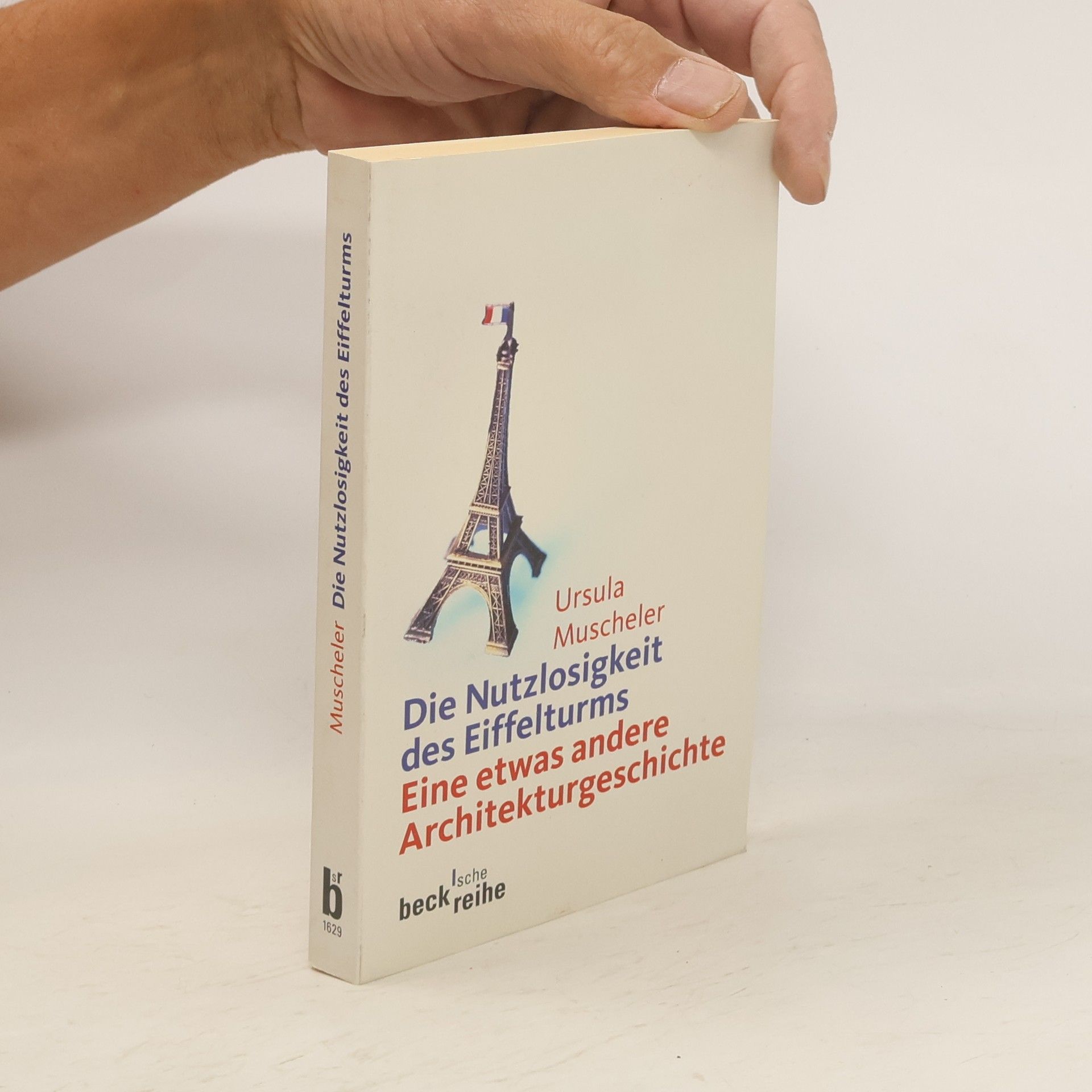 Ursula Muscheler Die Nutzlosigkeit des Eiffelturms