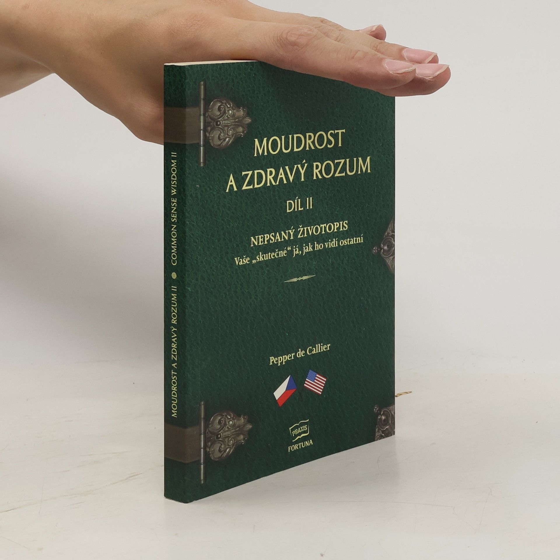 Pepper de Callier Moudrost a zdravý rozum. Díl II. Common sense wisdom. Volume II