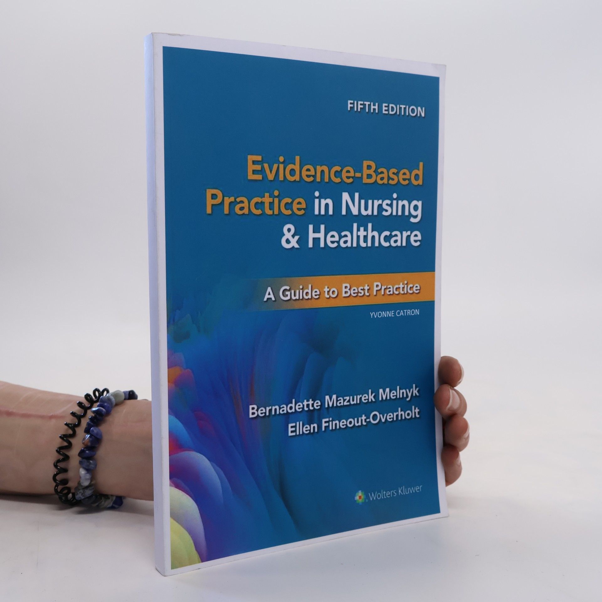 Yvonne Catron Evidence-Based Practice in Nursing & Healthcare