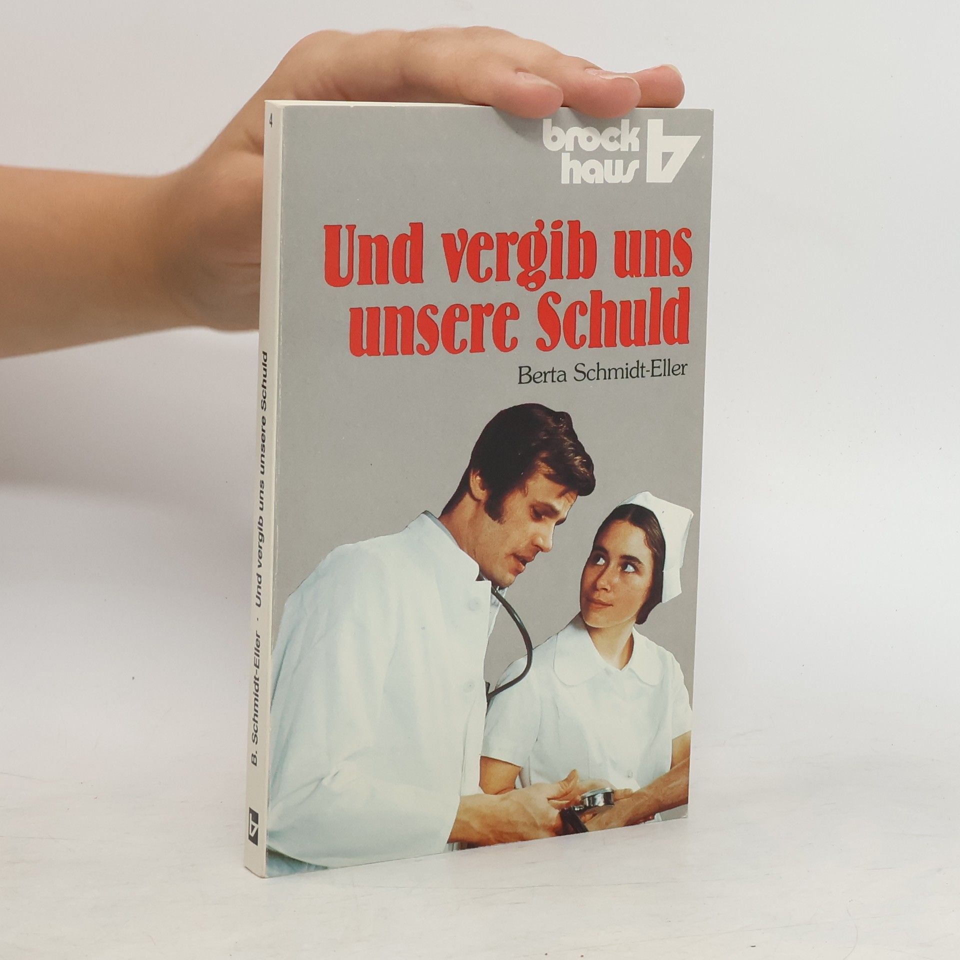 Berta Schmidt-Eller Und vergib uns unsere Schuld