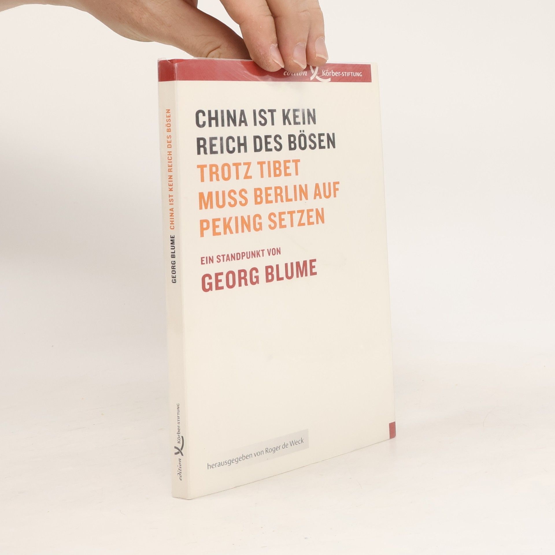 Georg Blume China ist kein Reich des Bösen