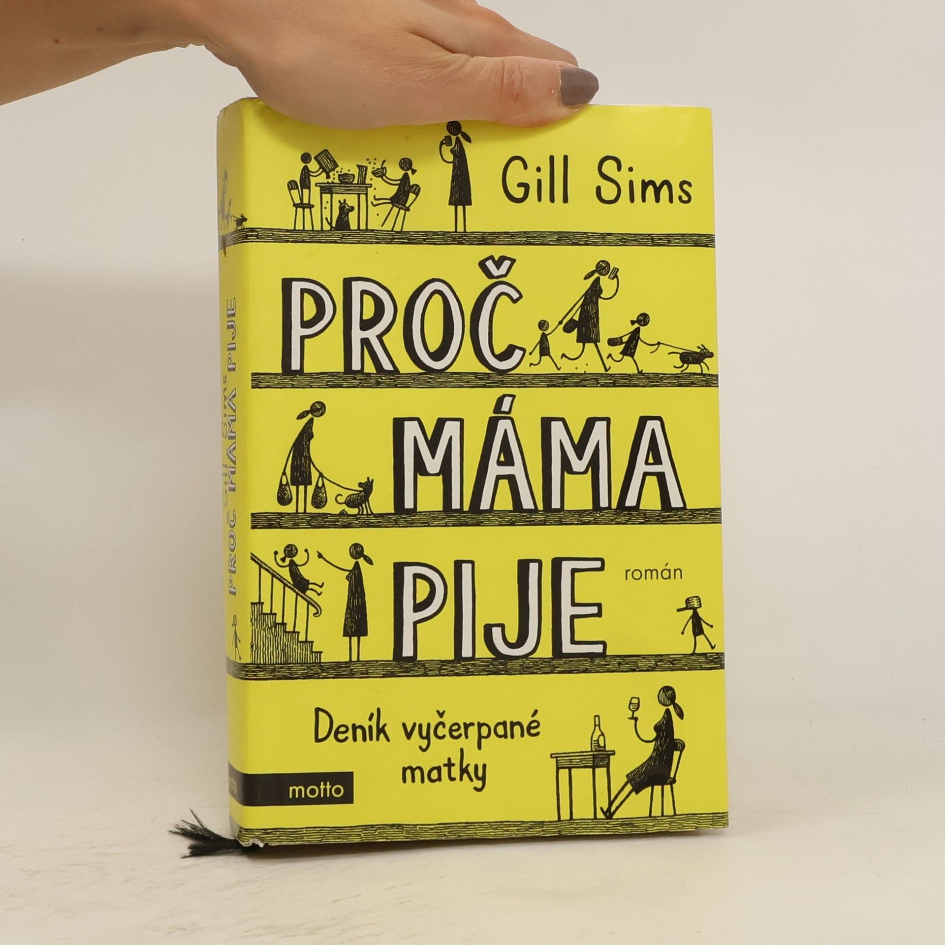 Gill Sims Proč máma pije. Deník vyčerpané matky
