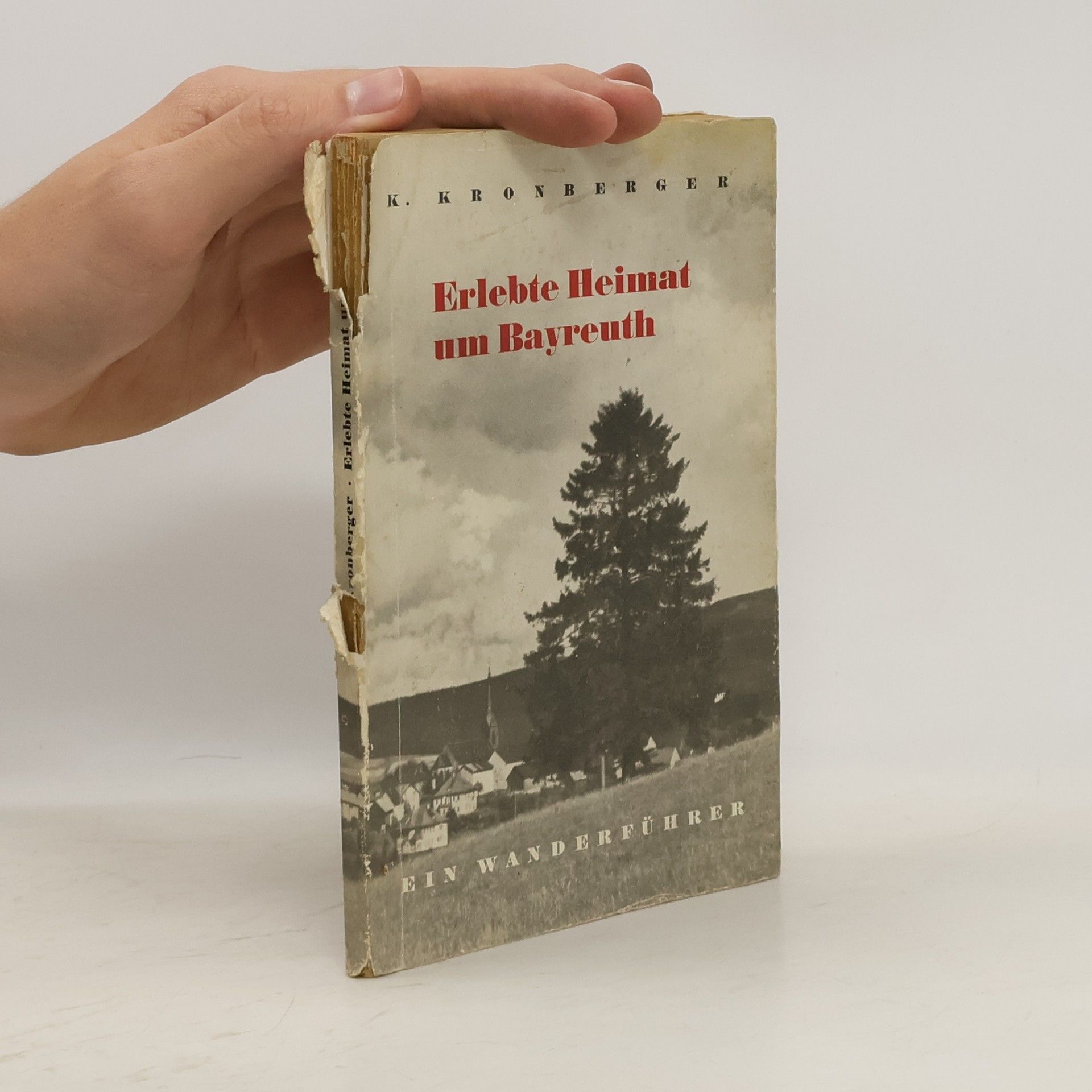 Karl Kronberger Erlebte Heimat um Bayreuth
