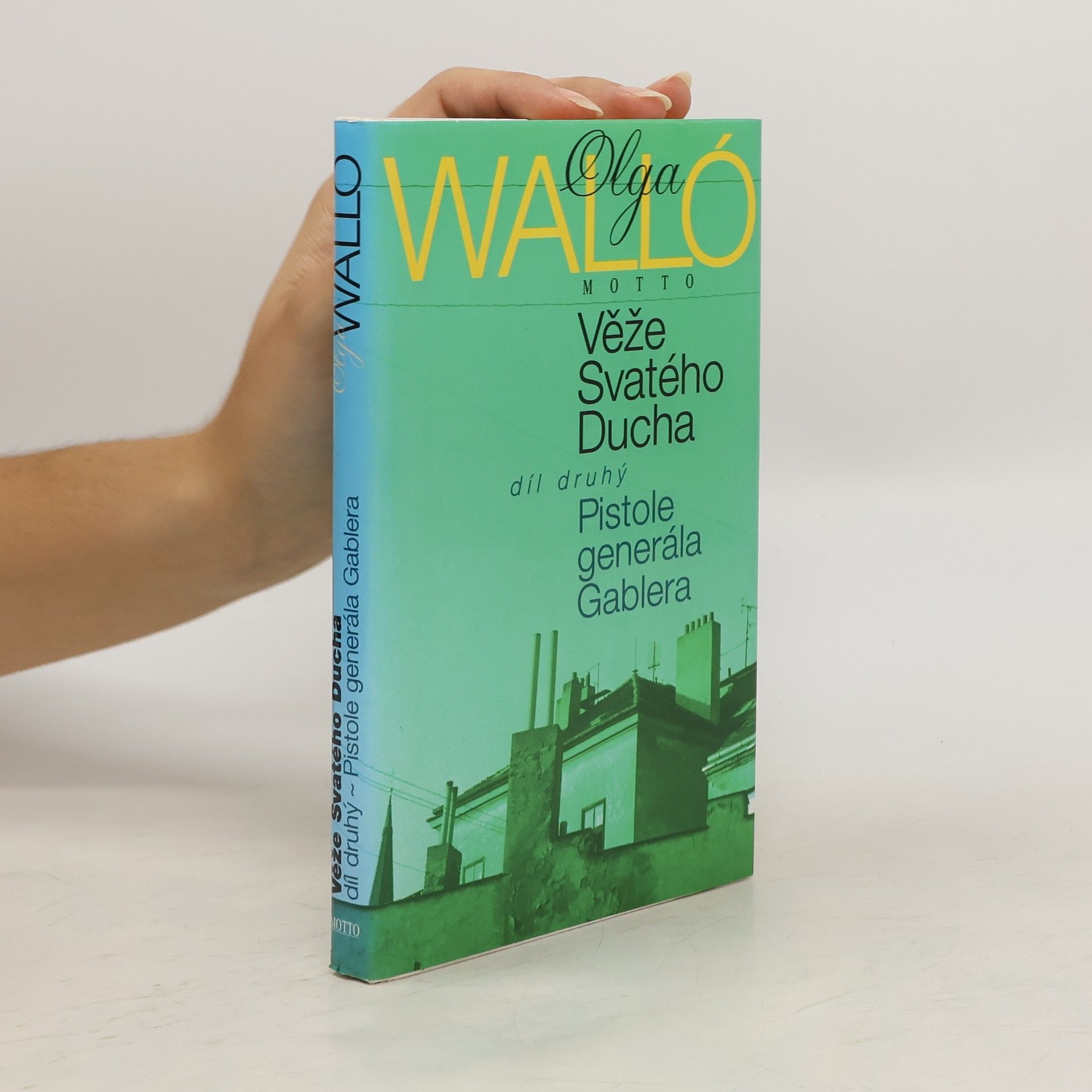 Olga Walló Pistole generála Gablera. Věže Svatého Ducha díl druhý