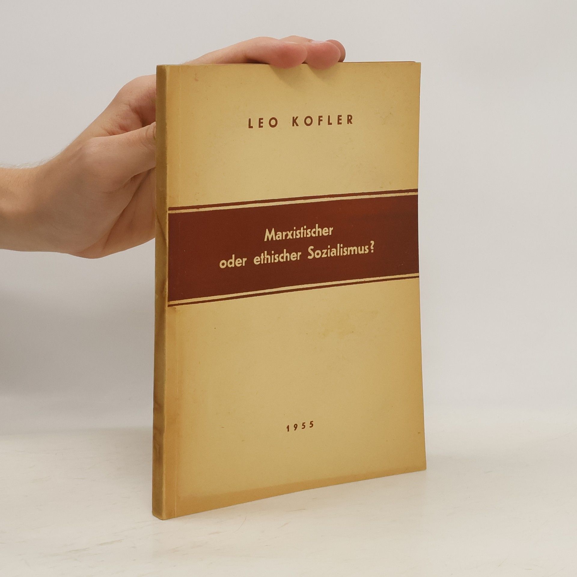 Leo Kofler Marxistischer oder ethischer Sozialismus?